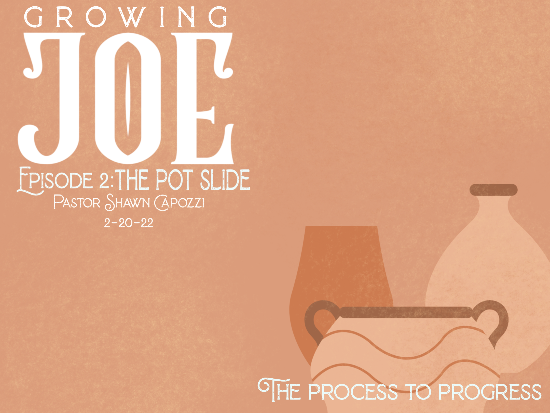 Growing Joe - The Pot Slide