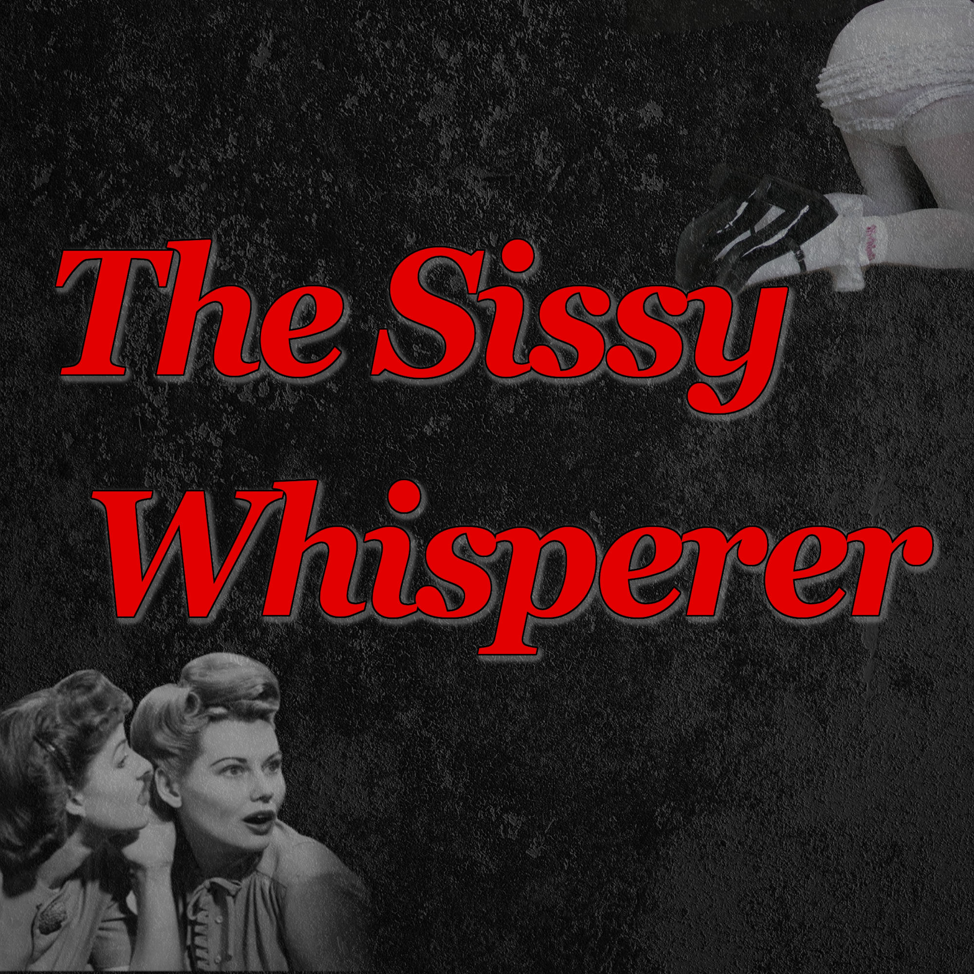 The Sissy Whisperer - Health Podcast