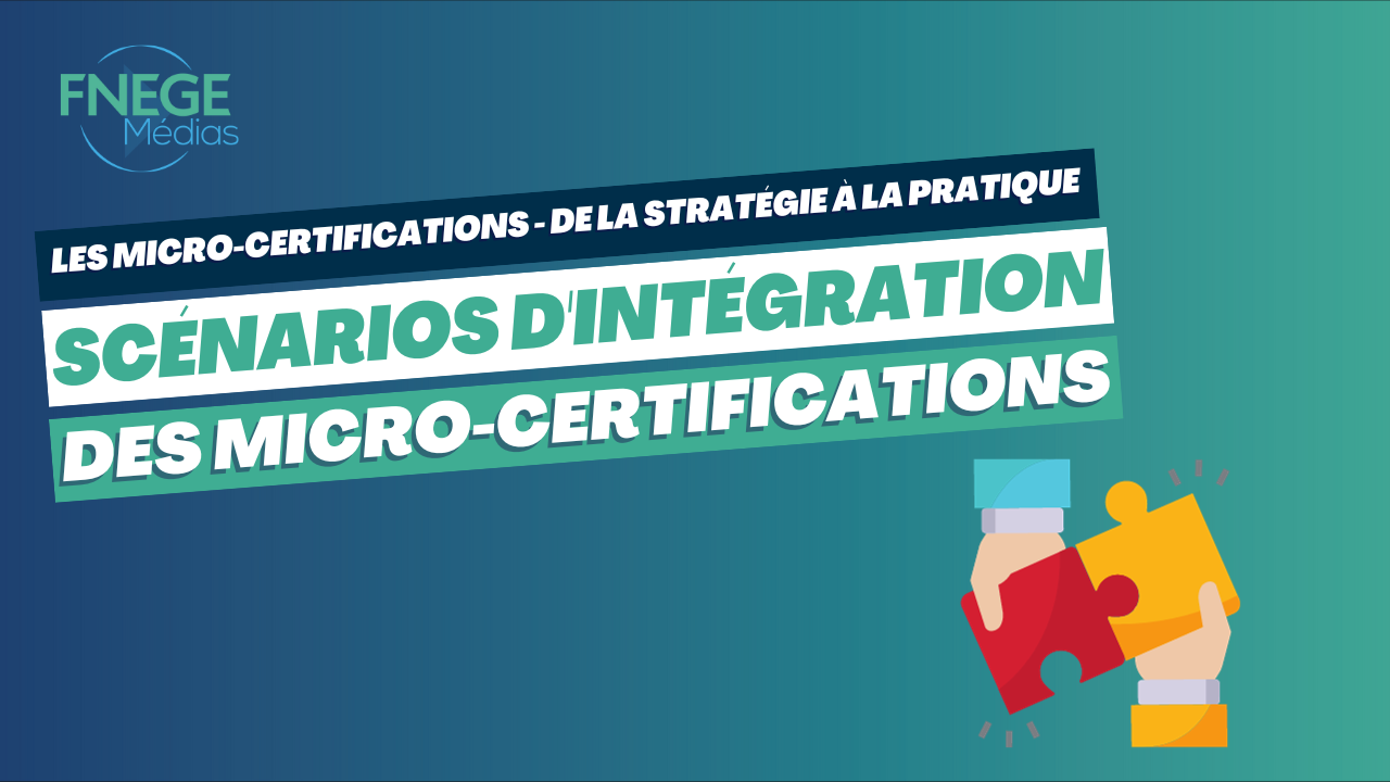 Les micro-certifications – de la stratégie à la pratique – Scénarios d’intégration des micro-certifications