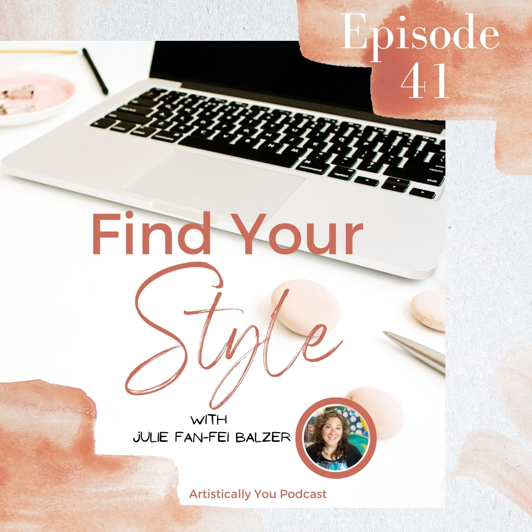 EP 41: Find your Art Style with Julie Fei-Fan Balzer