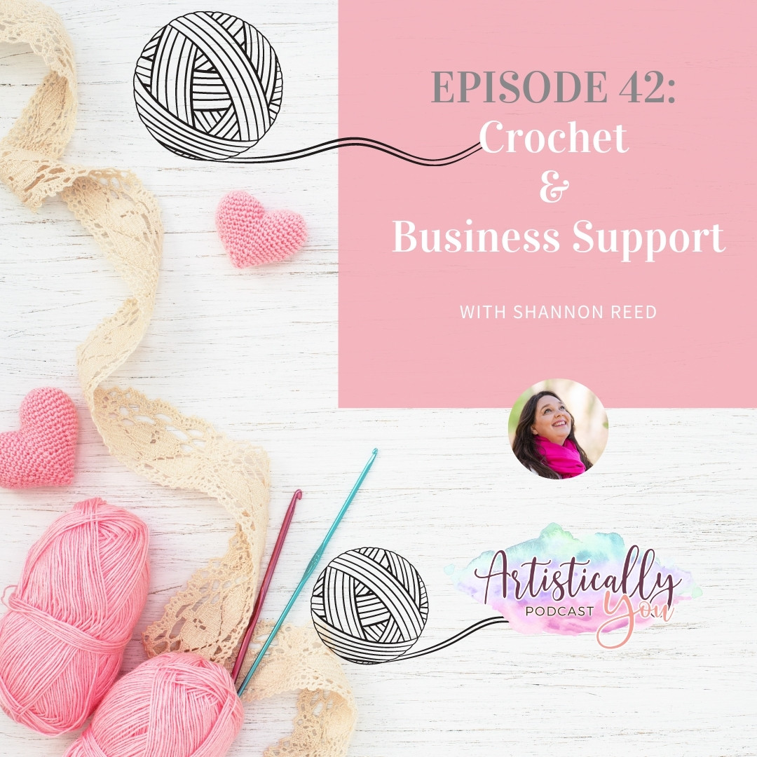 EP 42: Crochet & Business Support with Shannon Reed
