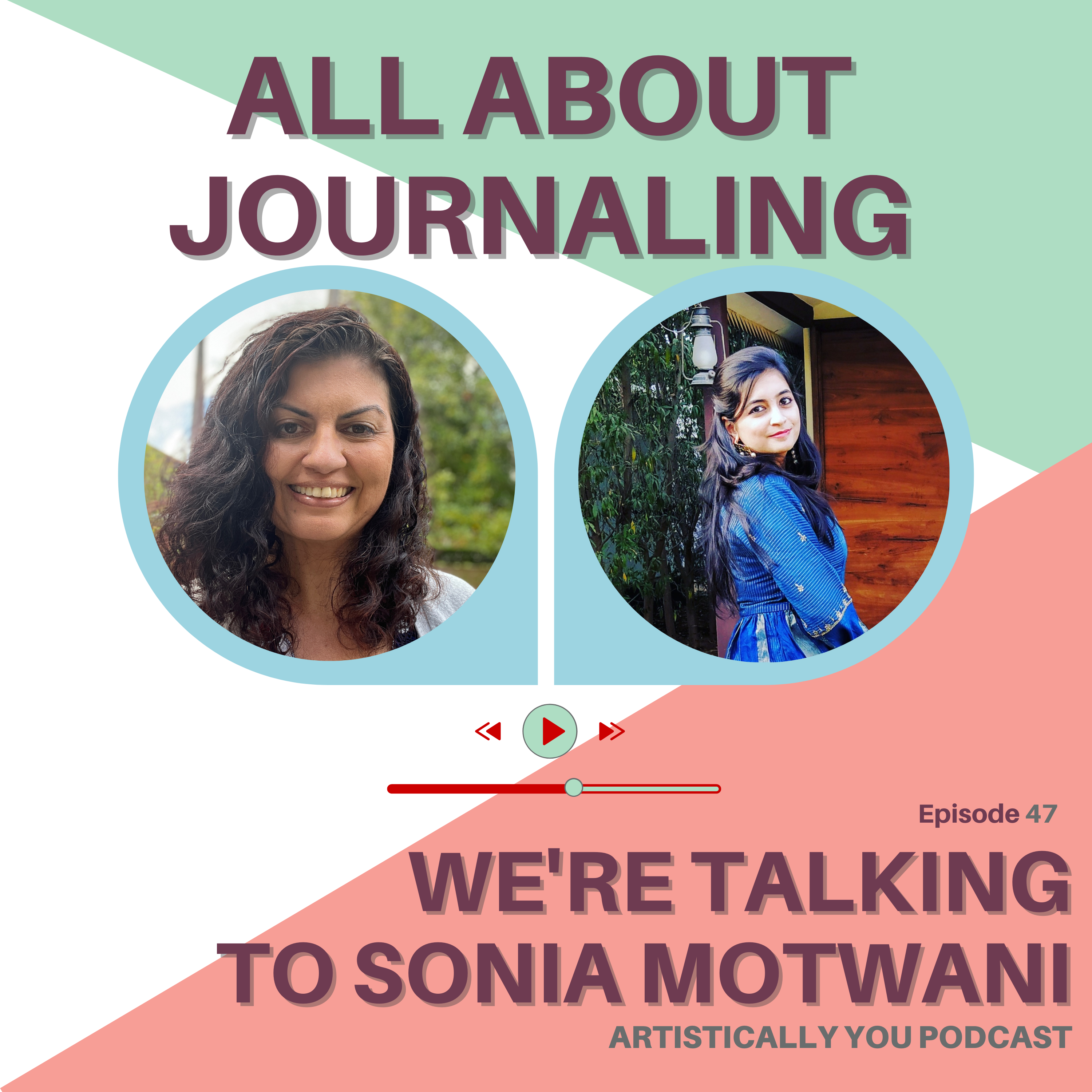 EP47: How to Start Journaling with Sonia Motwani