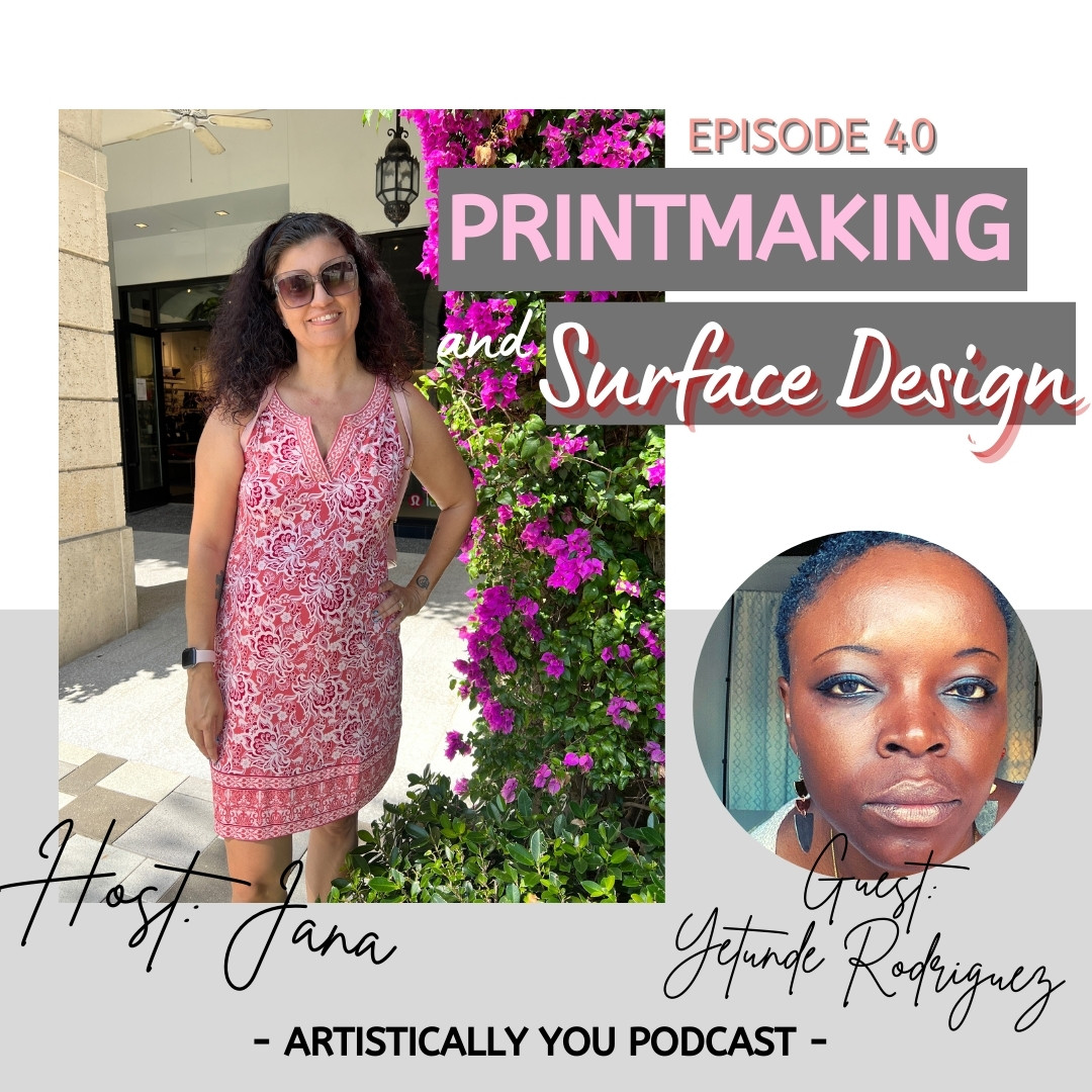EP40: Printmaking and Surface Design with Yetunde Rodriguez