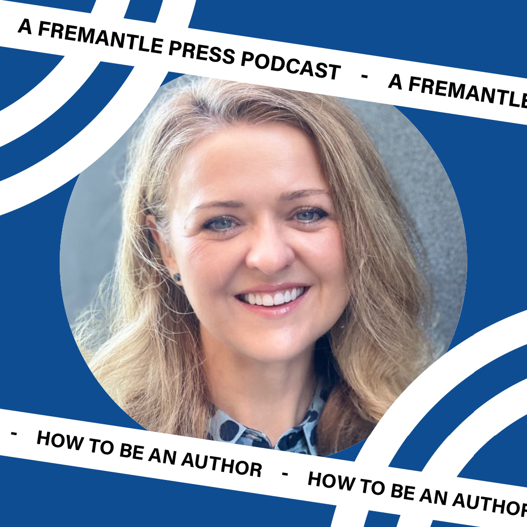 How to be an Author: Fremantle Press talks with the Australian Society of Authors CEO and company secretary Olivia Lanchester