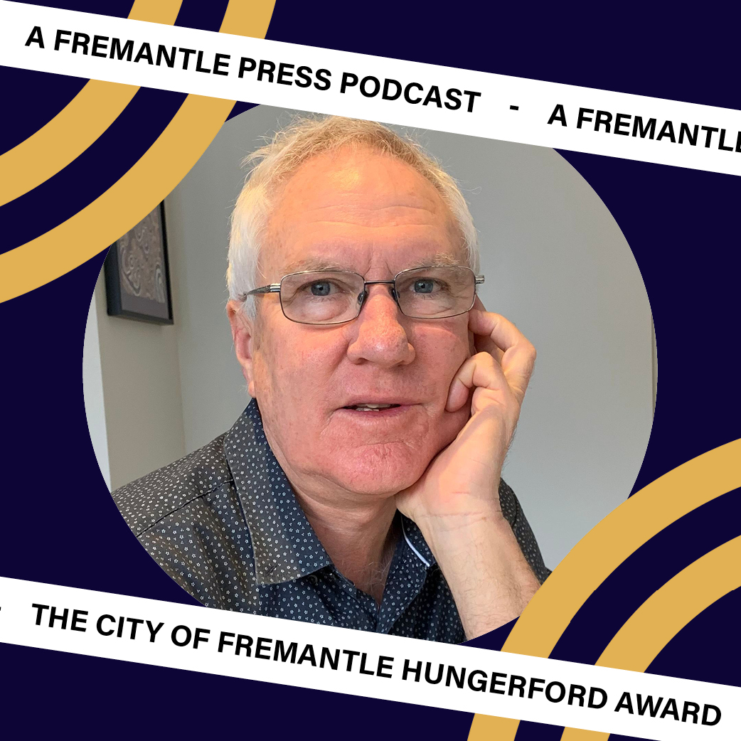 Maria Papas presents: Gerard McCann – one of the 2022 City of Fremantle Hungerford Award shortlisters