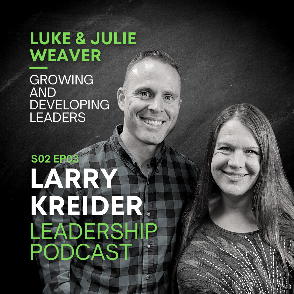 Luke & Julie Weaver on Growing and Developing Leaders
