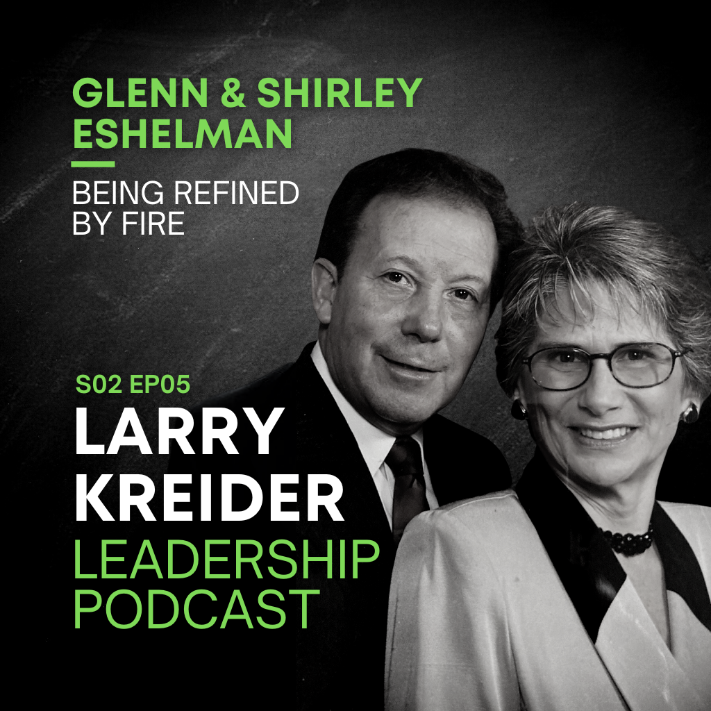 Glenn & Shirley Eshelman on Being Refined by Fire