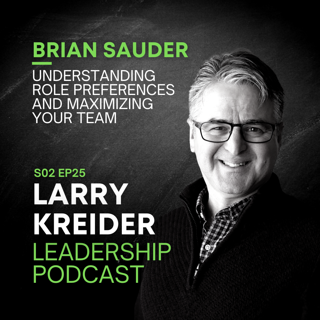 Brian Sauder on Understanding Role Preferences and Maximizing Your Team