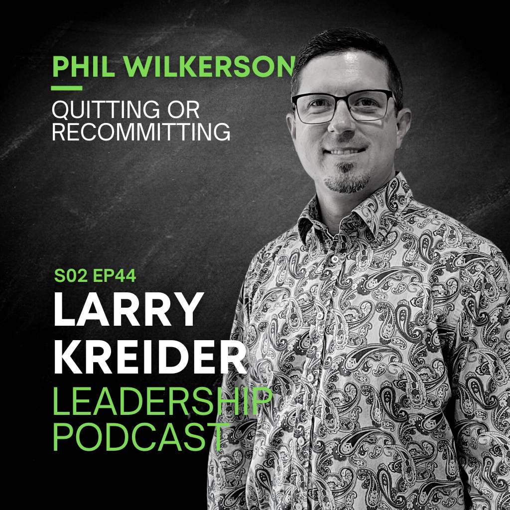 Phil Wilkerson on Quitting or Recommitting