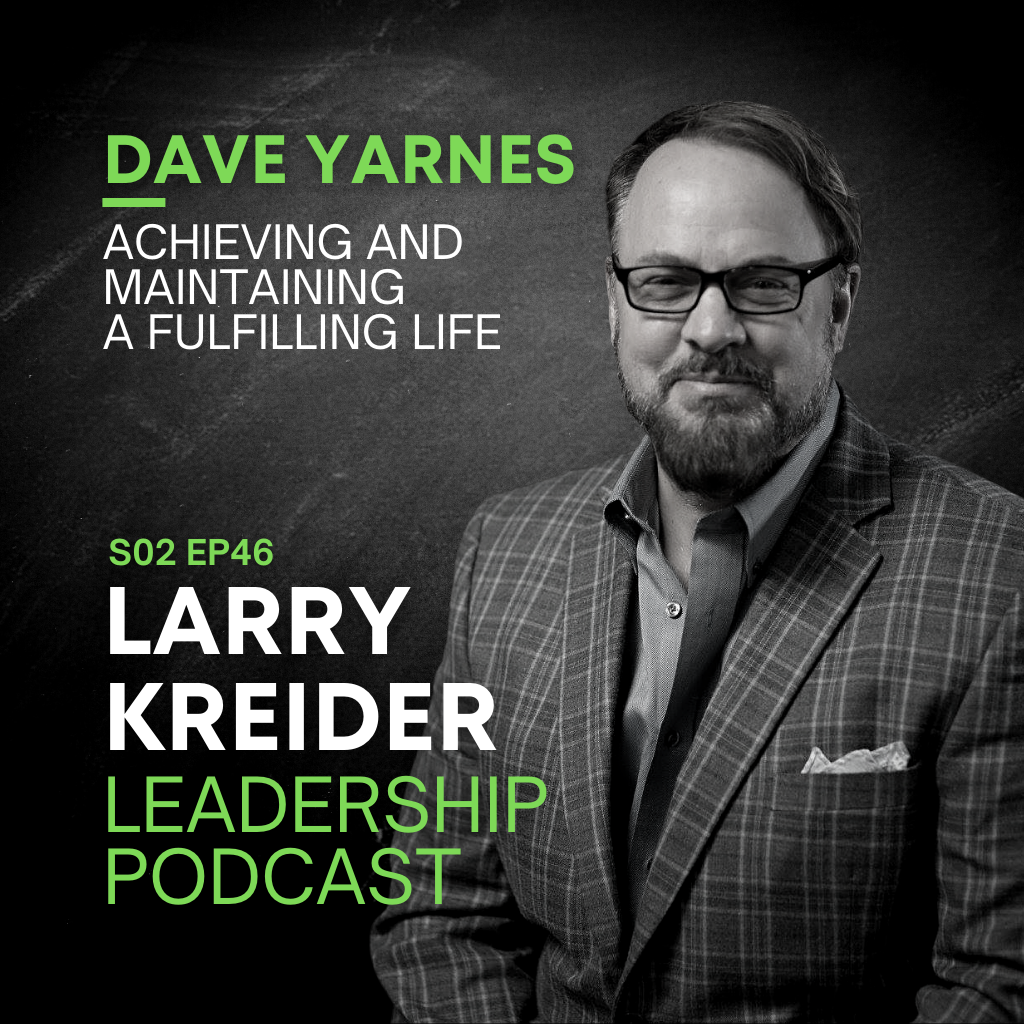 Dave Yarnes on Achieving and Maintaining a Fulfilling Life