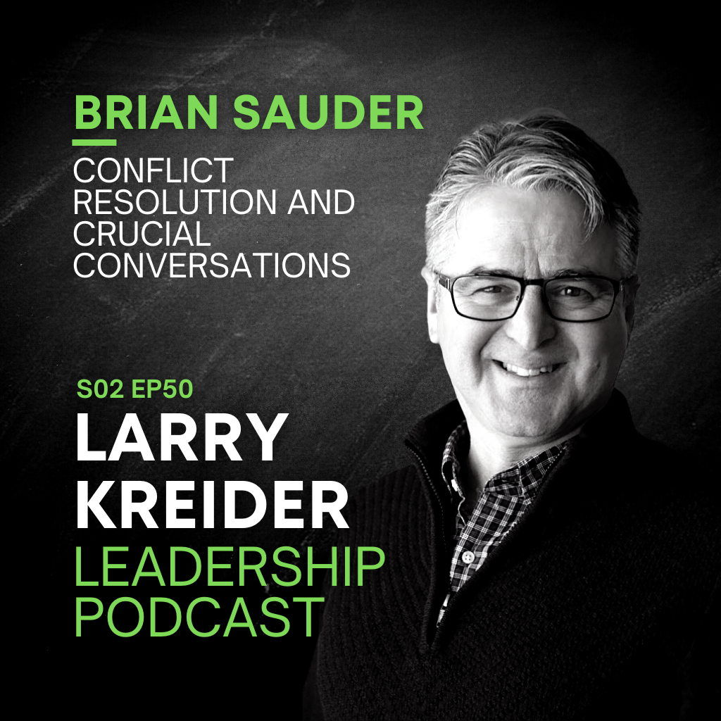 Brian Sauder on Conflict Resolution and Crucial Conversations