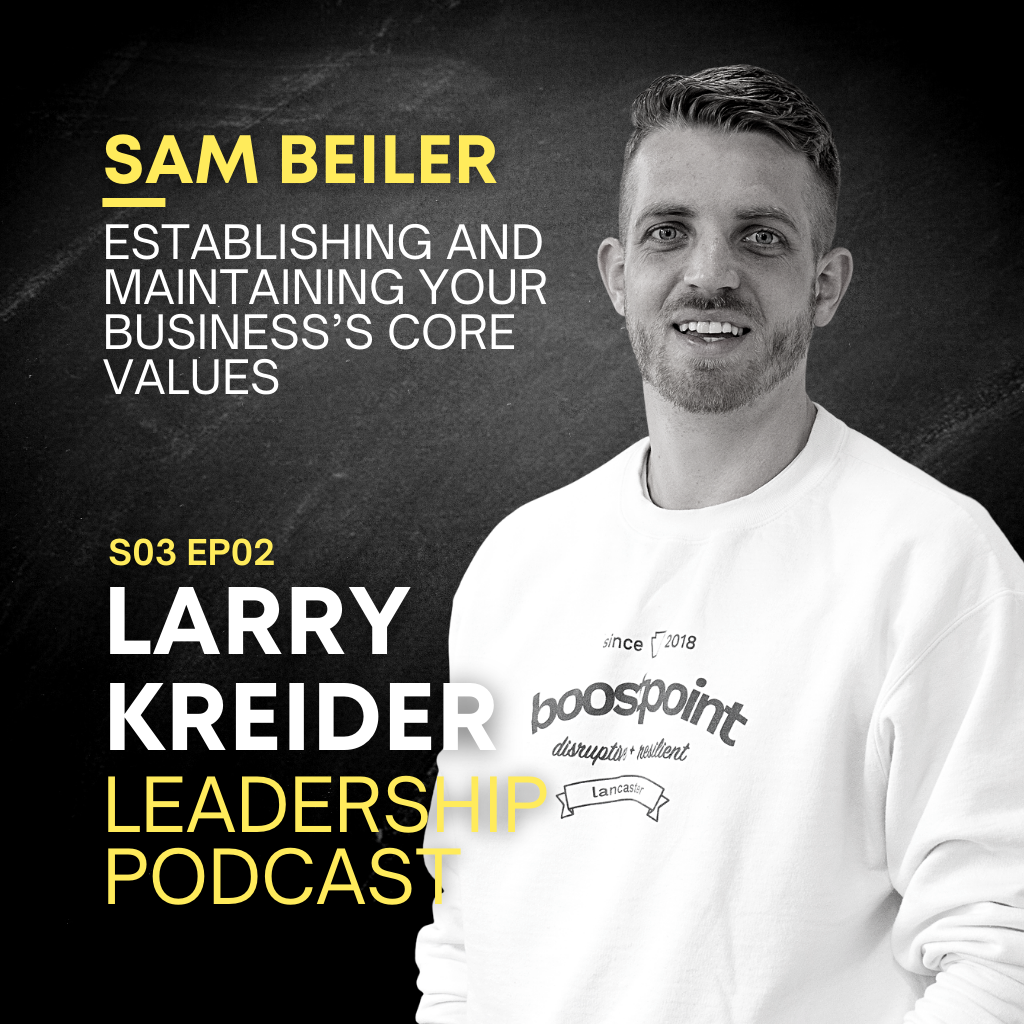 Sam Beiler on Establishing and Maintaining Your Business’s Core Values