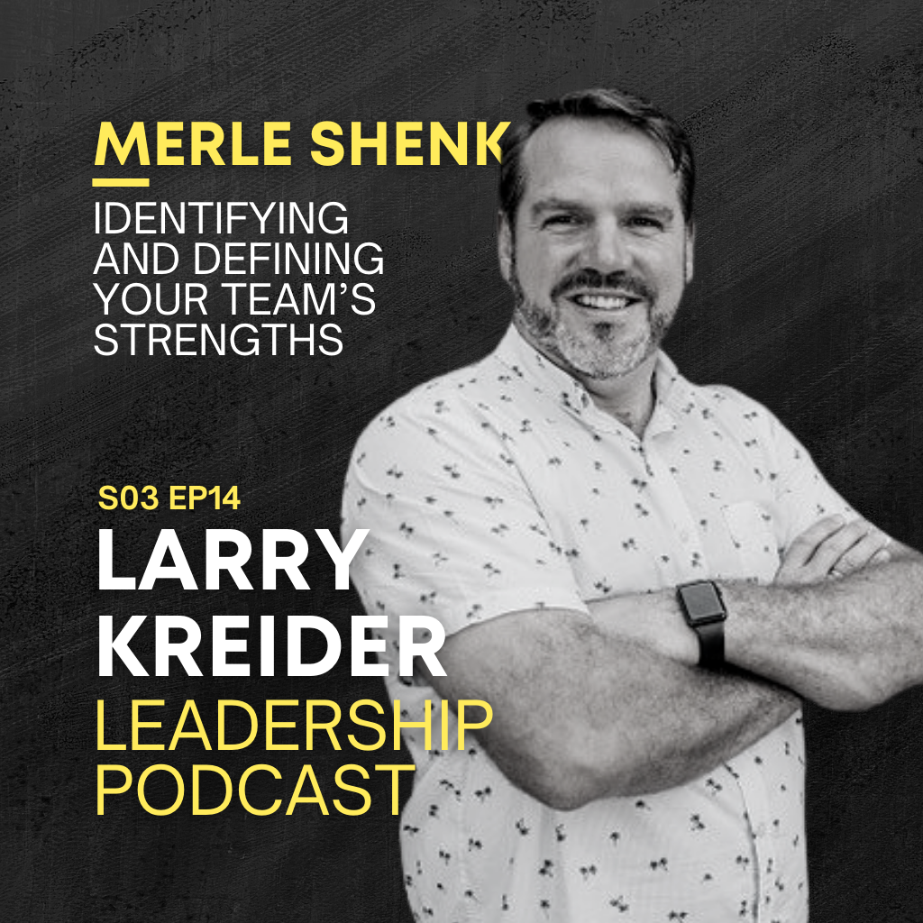 Merle Shenk on Identifying and Defining Your Team’s Strengths