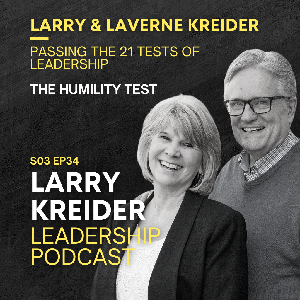 Larry & LaVerne Kreider on Passing The 21 Tests of Leadership: The Humility Test