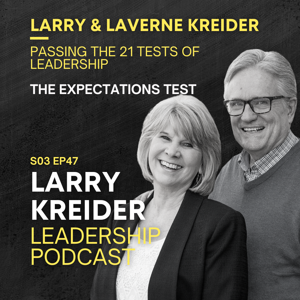 Larry & LaVerne Kreider on Passing The 21 Tests of Leadership: The Expectations Test