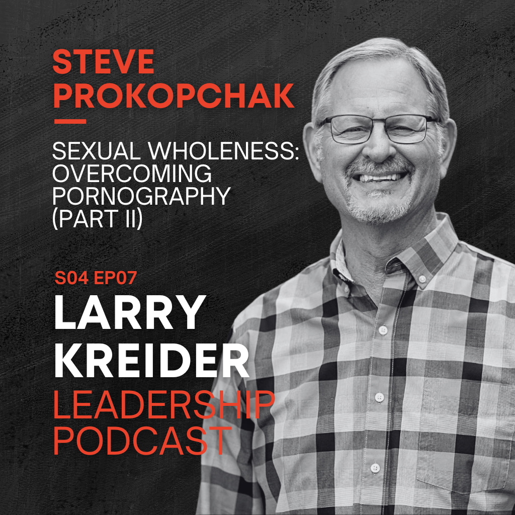 Steve Prokopchak on Sexual Wholeness: Overcoming Pornography (Part II)