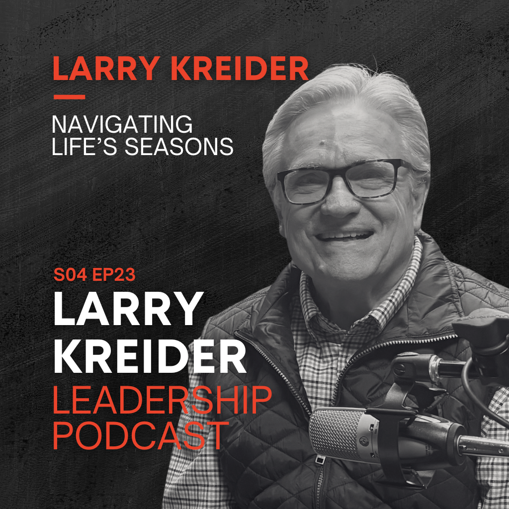 Larry Kreider on Navigating Life’s Seasons