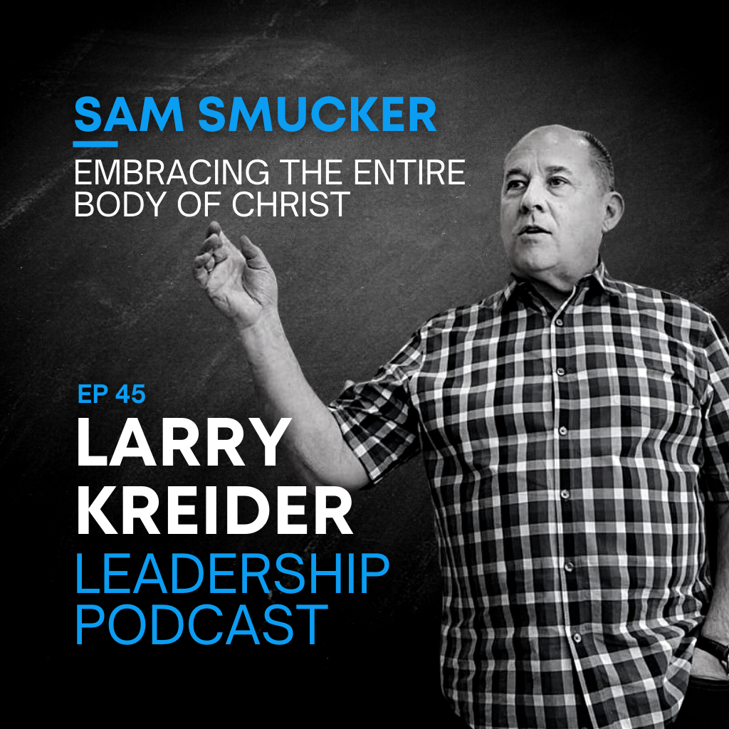 Sam Smucker on Embracing the Entire Body of Christ