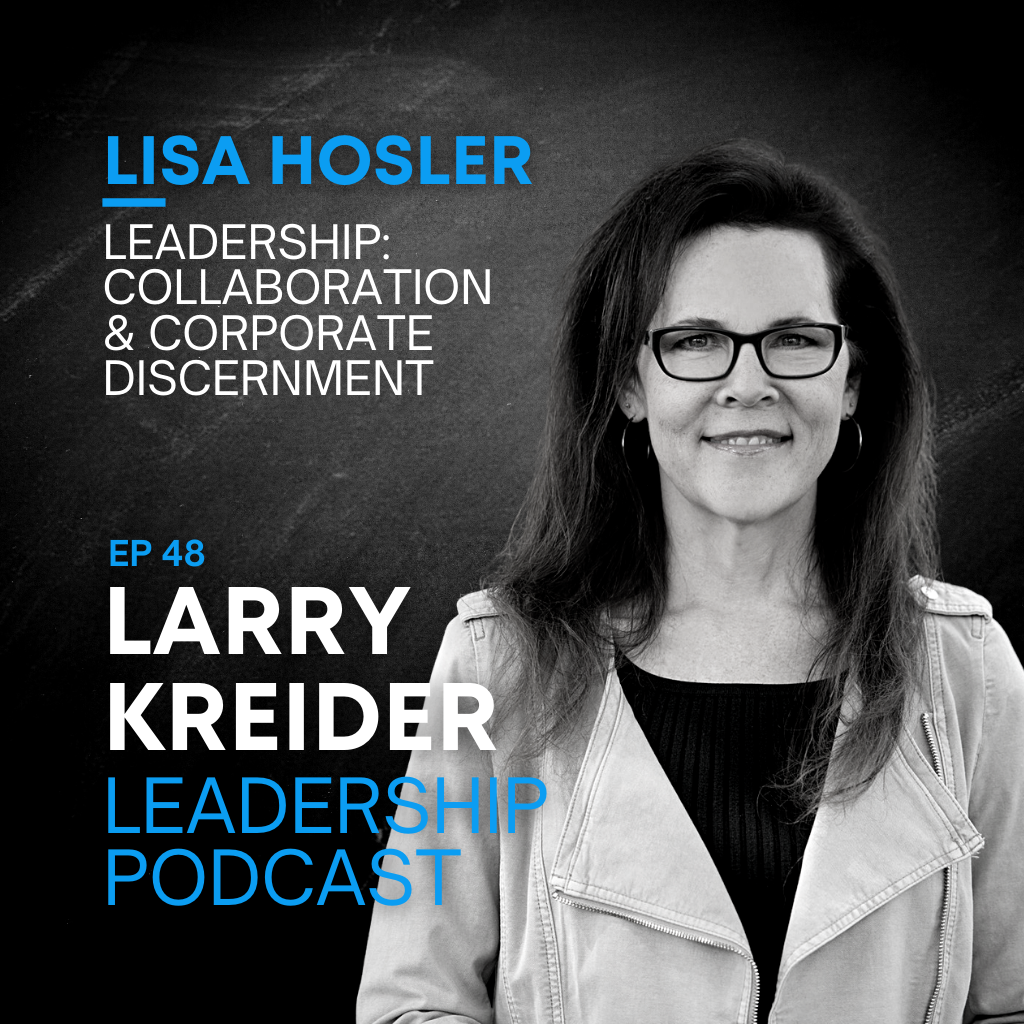 Lisa Hosler on Leadership: Collaboration & Corporate Discernment