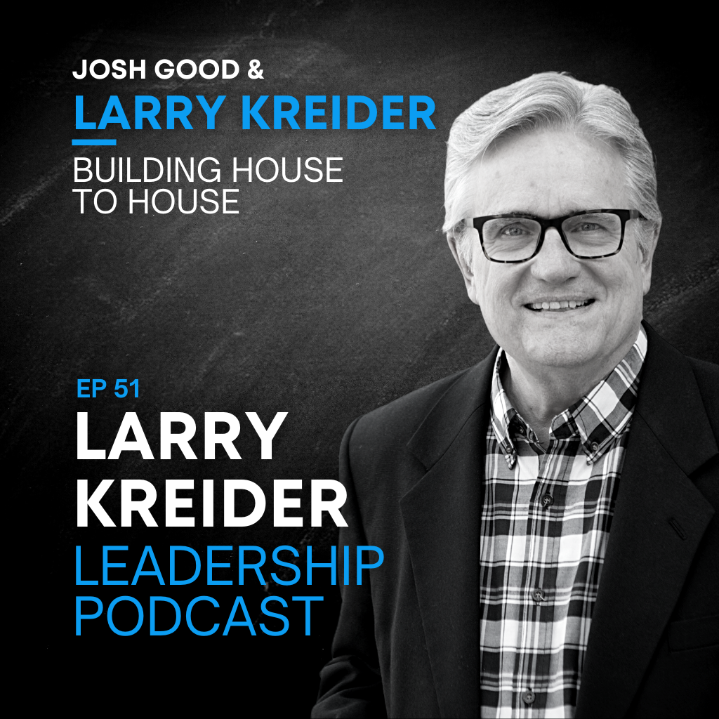 Larry Kreider & Josh Good on Building House to House