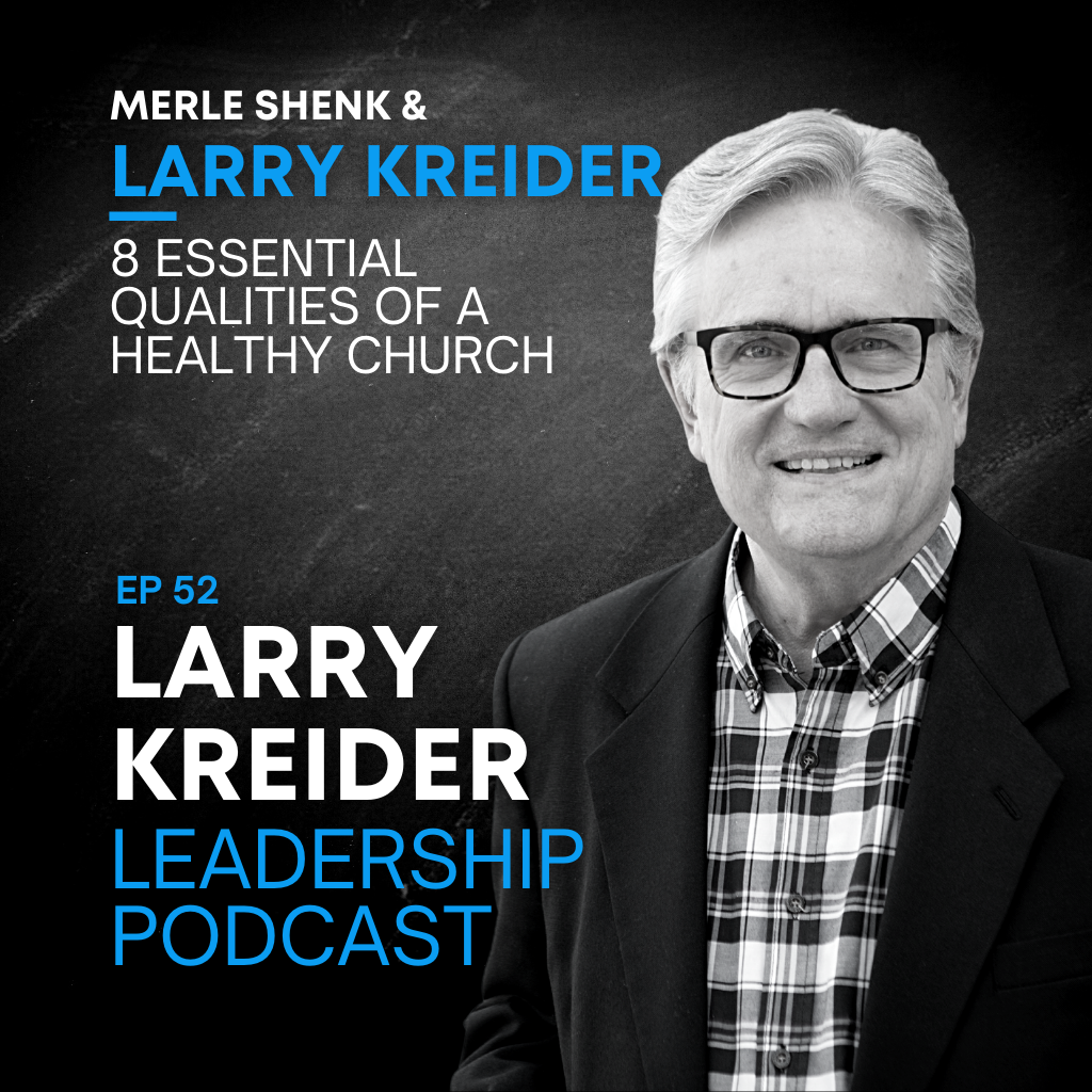 Larry Kreider & Merle Shenk on the 8 Essential Qualities of a Healthy Church