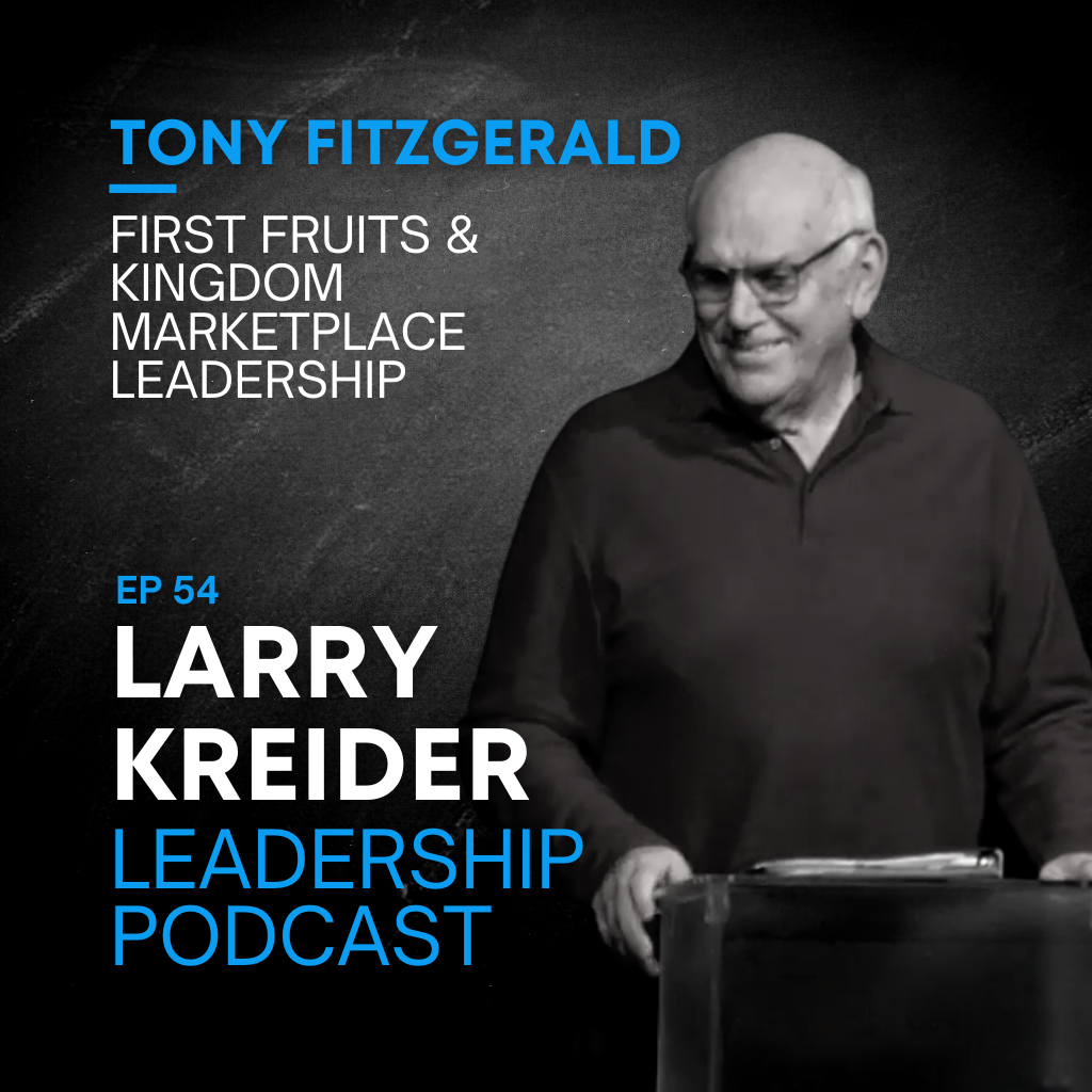 Tony Fitzgerald on First Fruits & Kingdom Marketplace Leadership