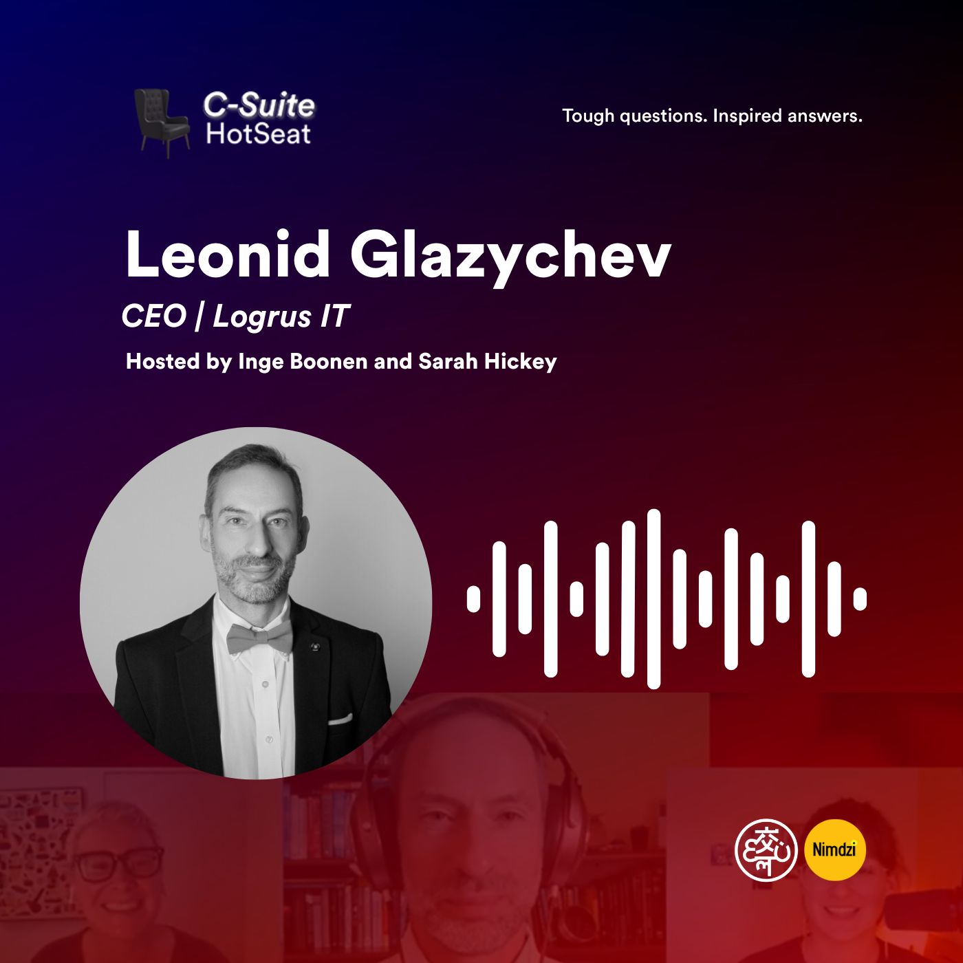 Try to start at the top with Leonid Glazychev, CEO of Logrus IT | C-Suite HotSeat E35