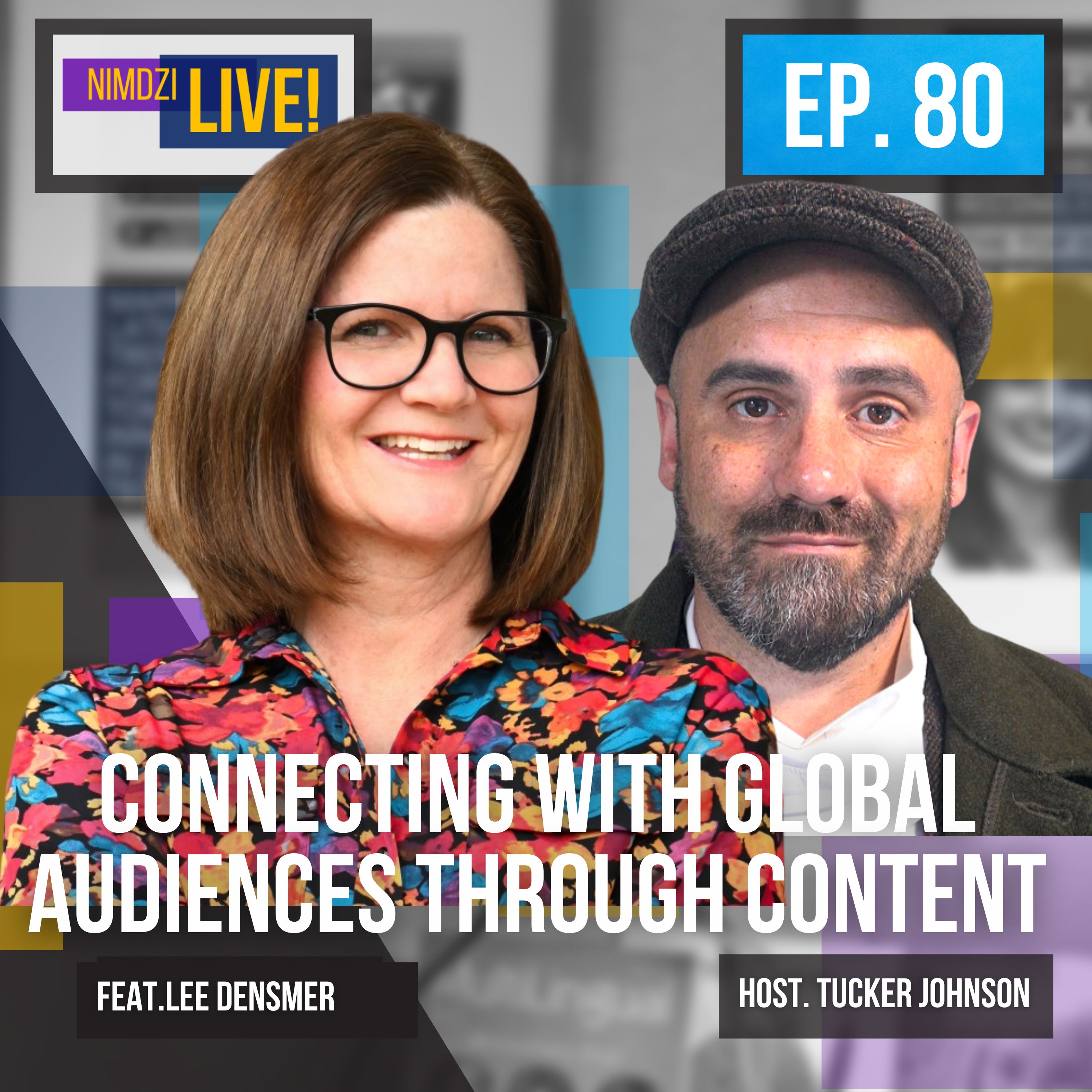 Connecting with global audiences through content feat. Lee Densmer