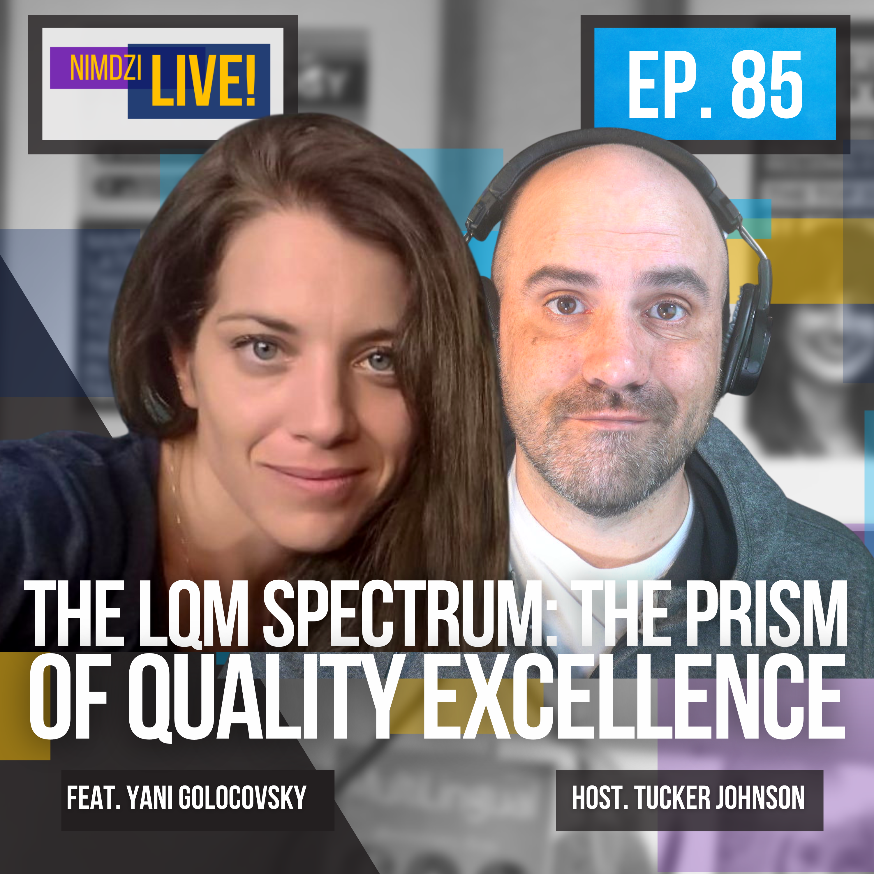 The LQM Spectrum: The prism of quality excellence feat. Yani Golocovsky