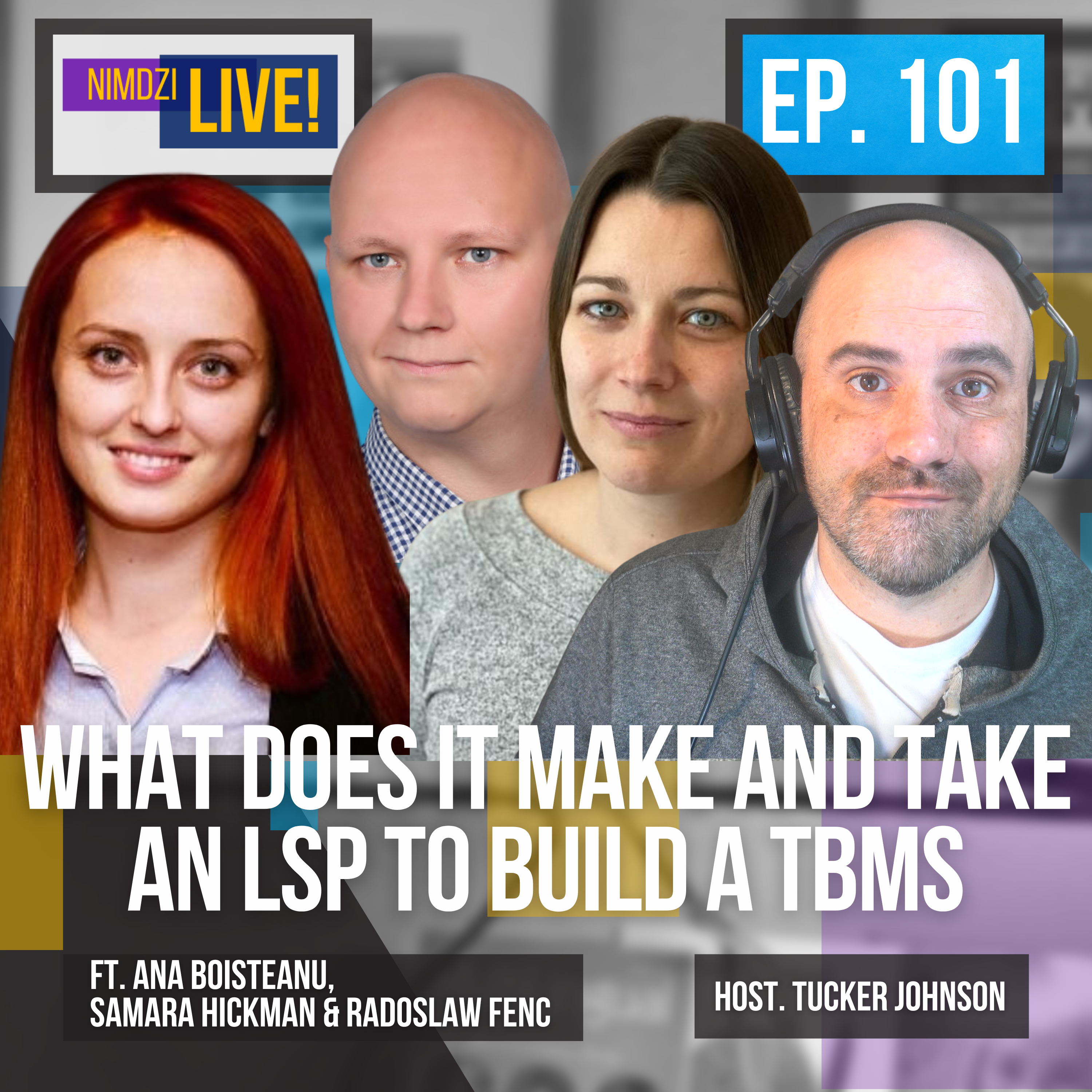 What does it make and take an LSP to build a TBMS ft. Ana Boisteanu, Samara Hickman & Radoslaw Fenc