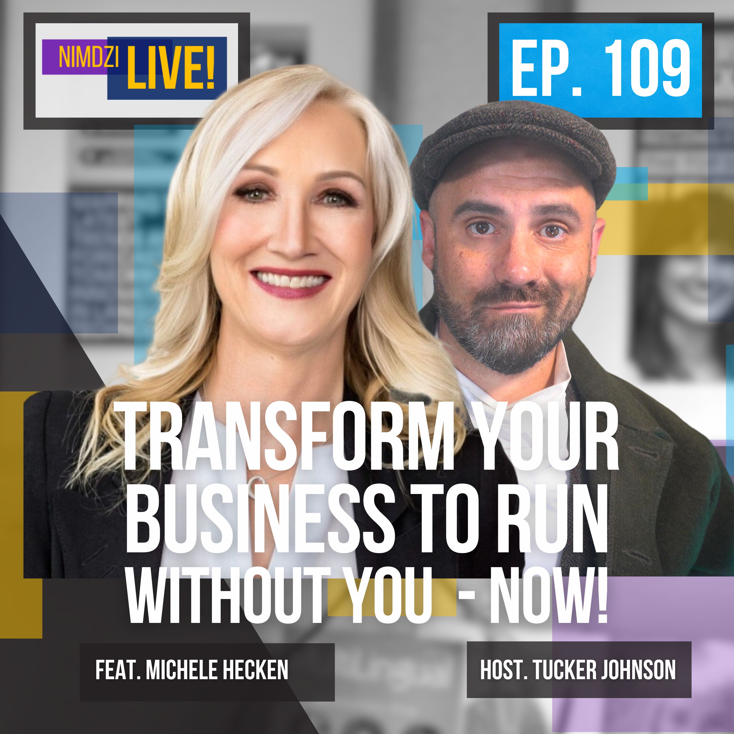 Transform your business to run without you - now! feat. Michele Hecken