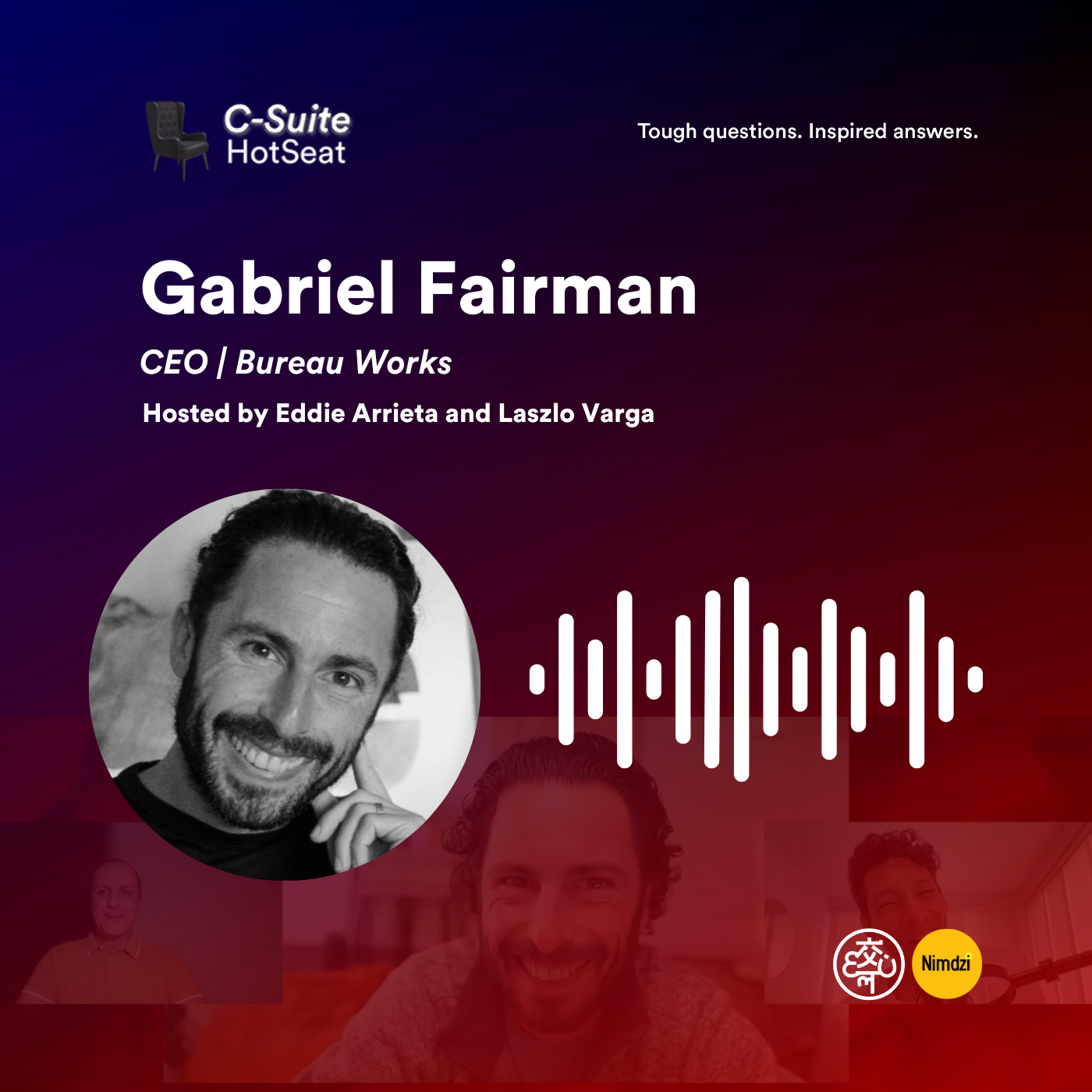 Be Sensitive to Individualities with Gabriel Fairman, CEO at Bureau Works | C-Suite Hot Seat E58