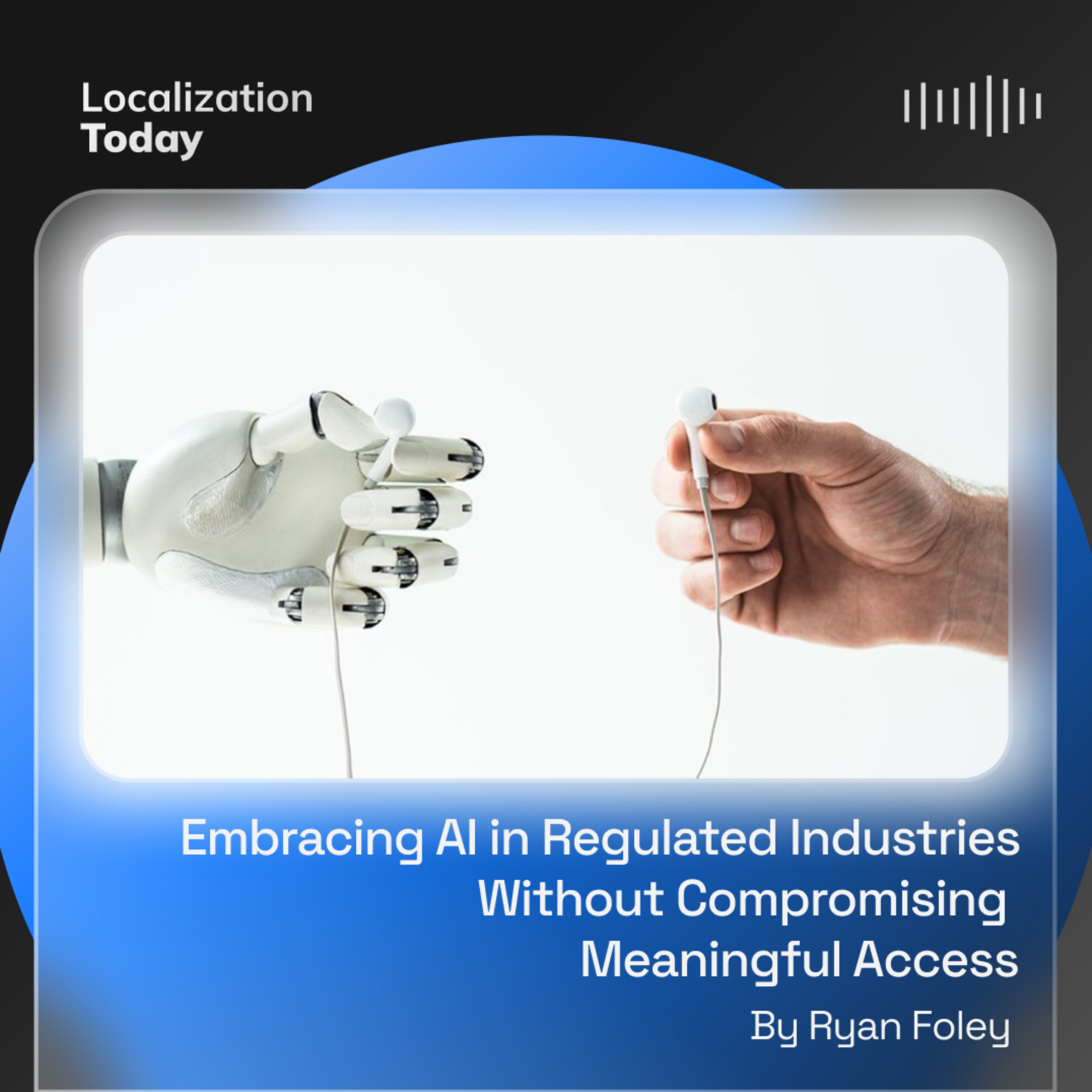 Embracing AI in Regulated Industries Without Compromising Meaningful Access