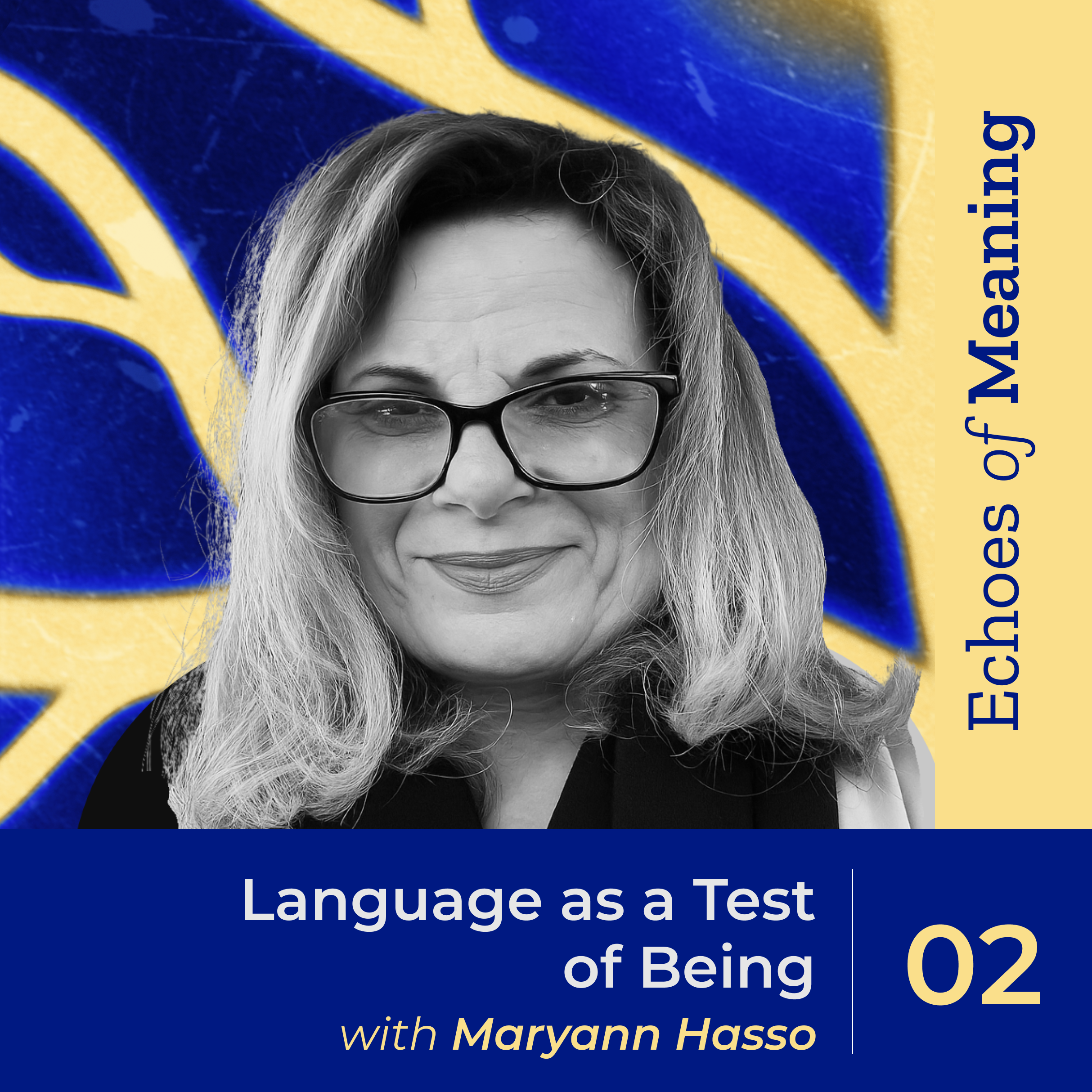 Language as a Test of Being | With Maryann Hasso
