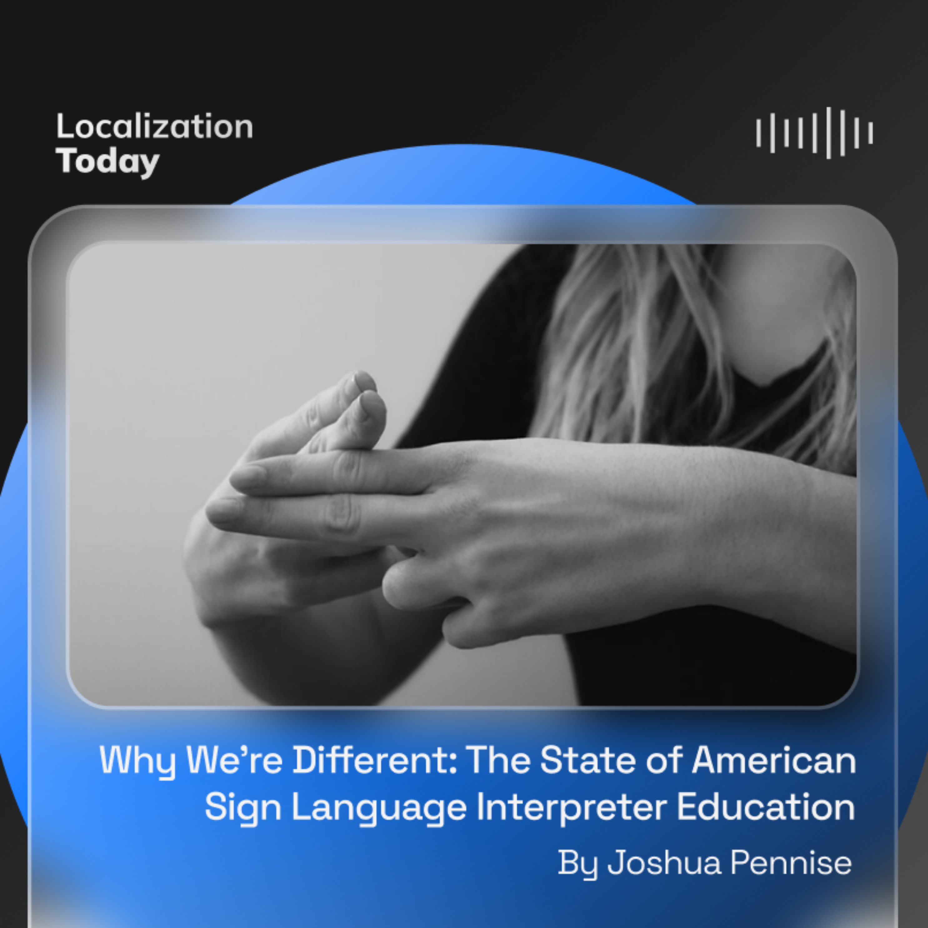 Why We’re Different: The State of American Sign Language Interpreter Education
