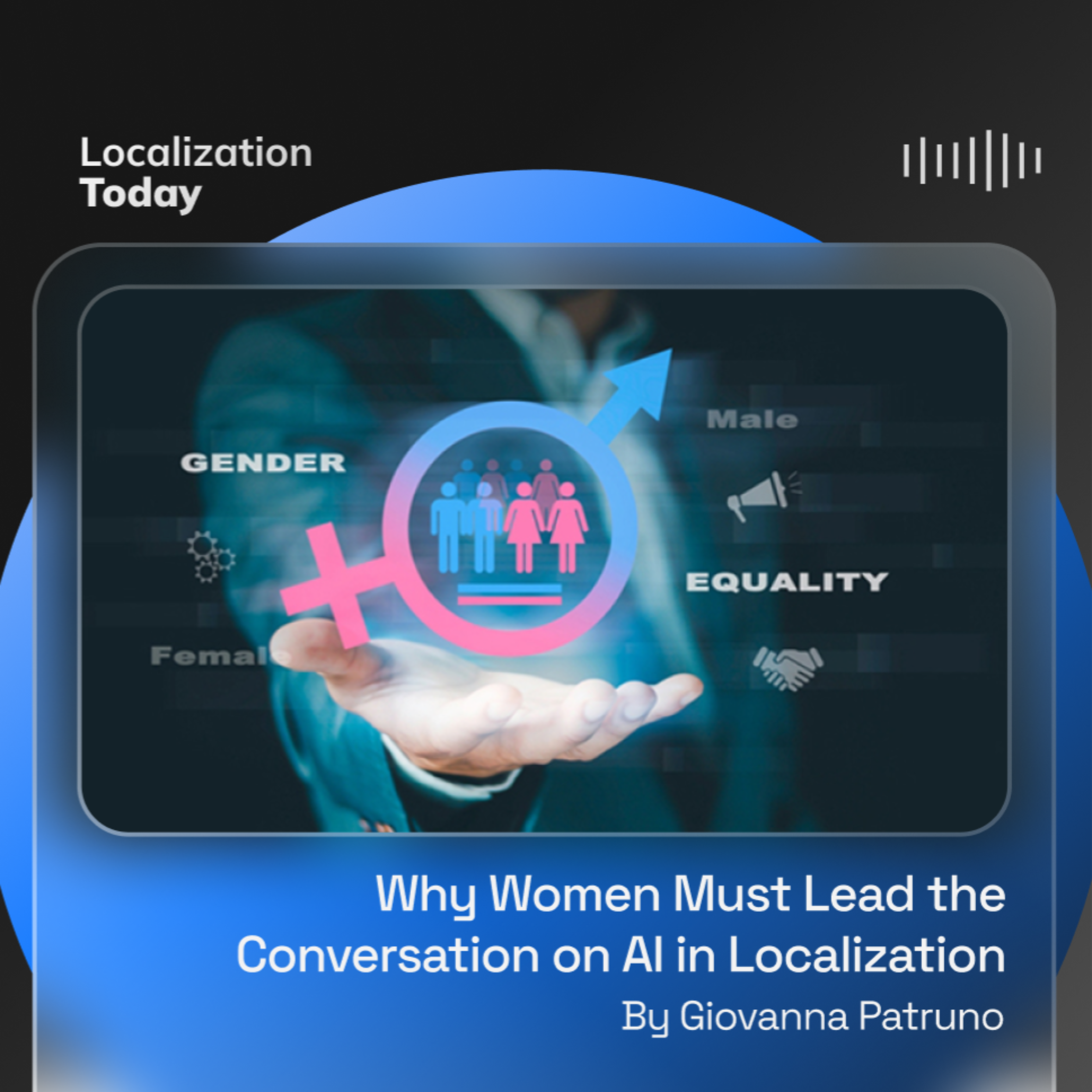 Why Women Must Lead the Conversation on AI in Localization