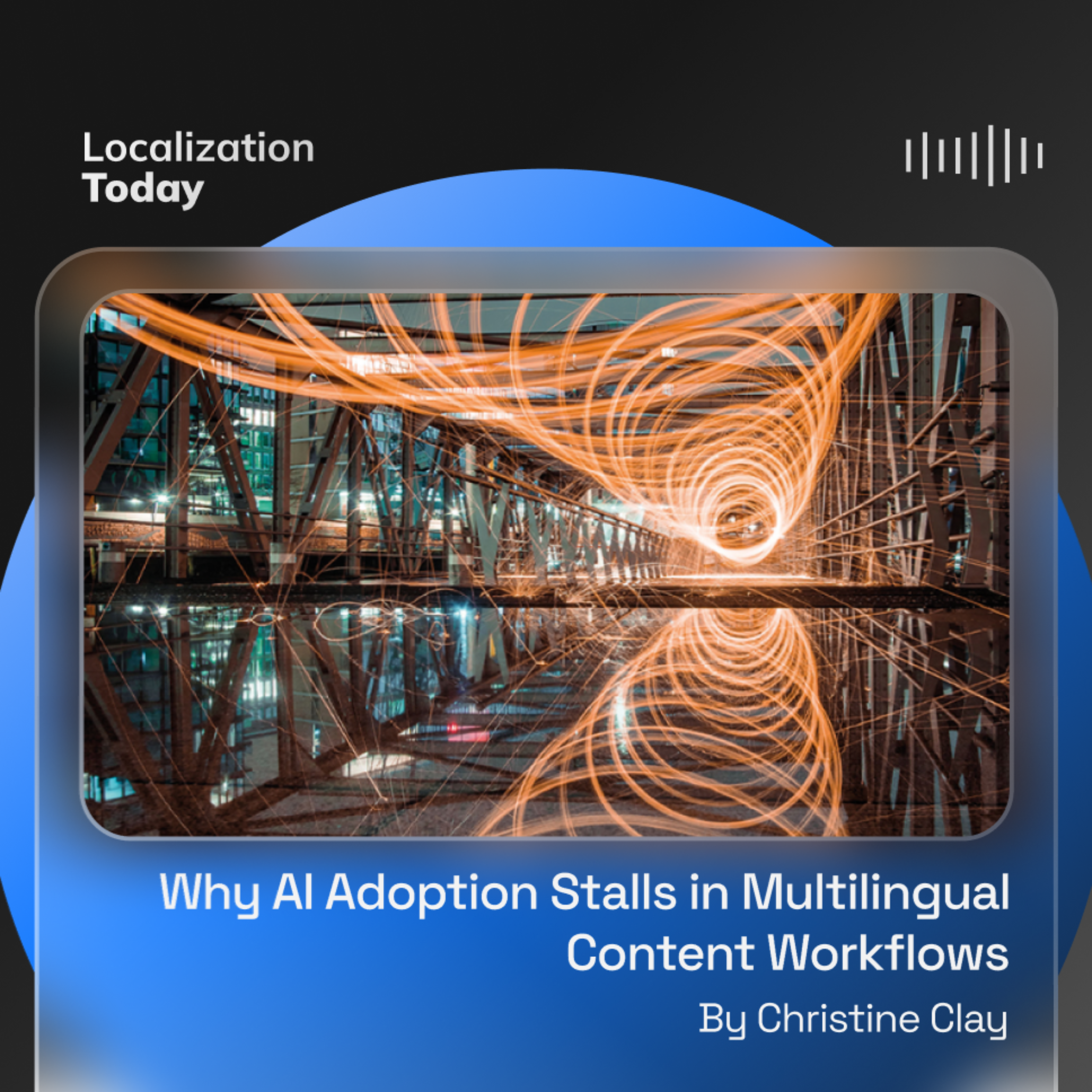Why AI Adoption Stalls in Multilingual Content Workflows