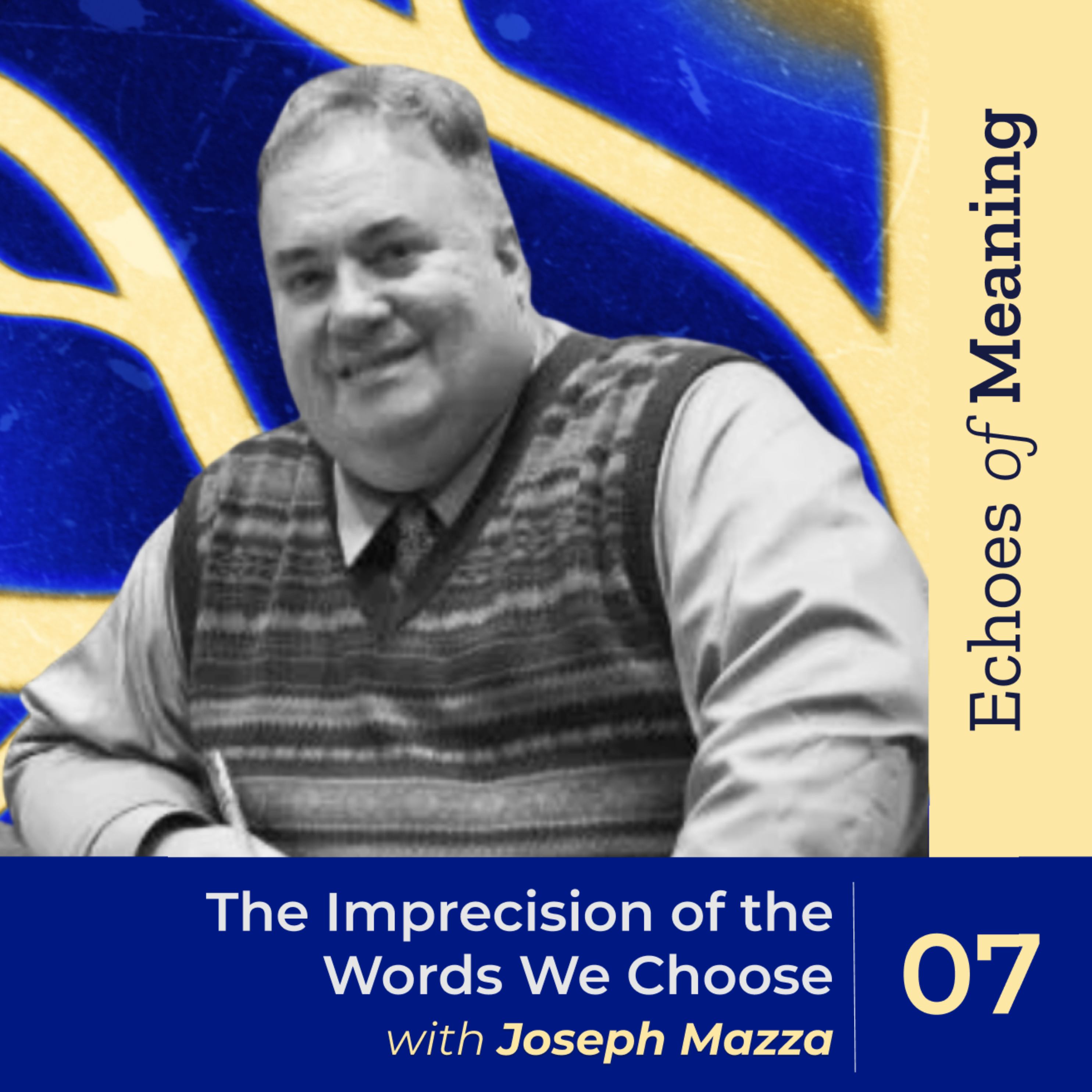 The Imprecision of the Words We Choose | Joseph Mazza