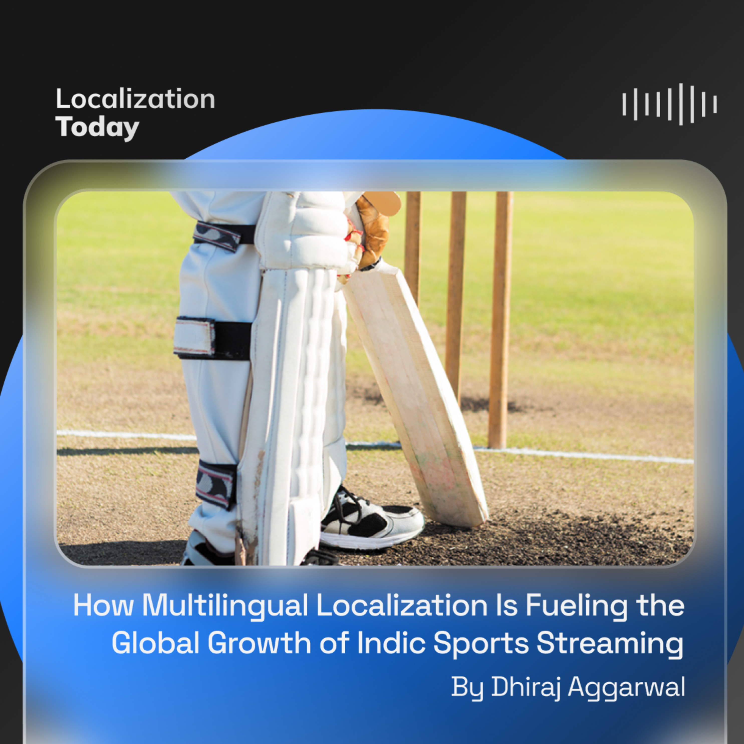 How Multilingual Localization Is Fueling the Global Growth of Indic Sports Streaming