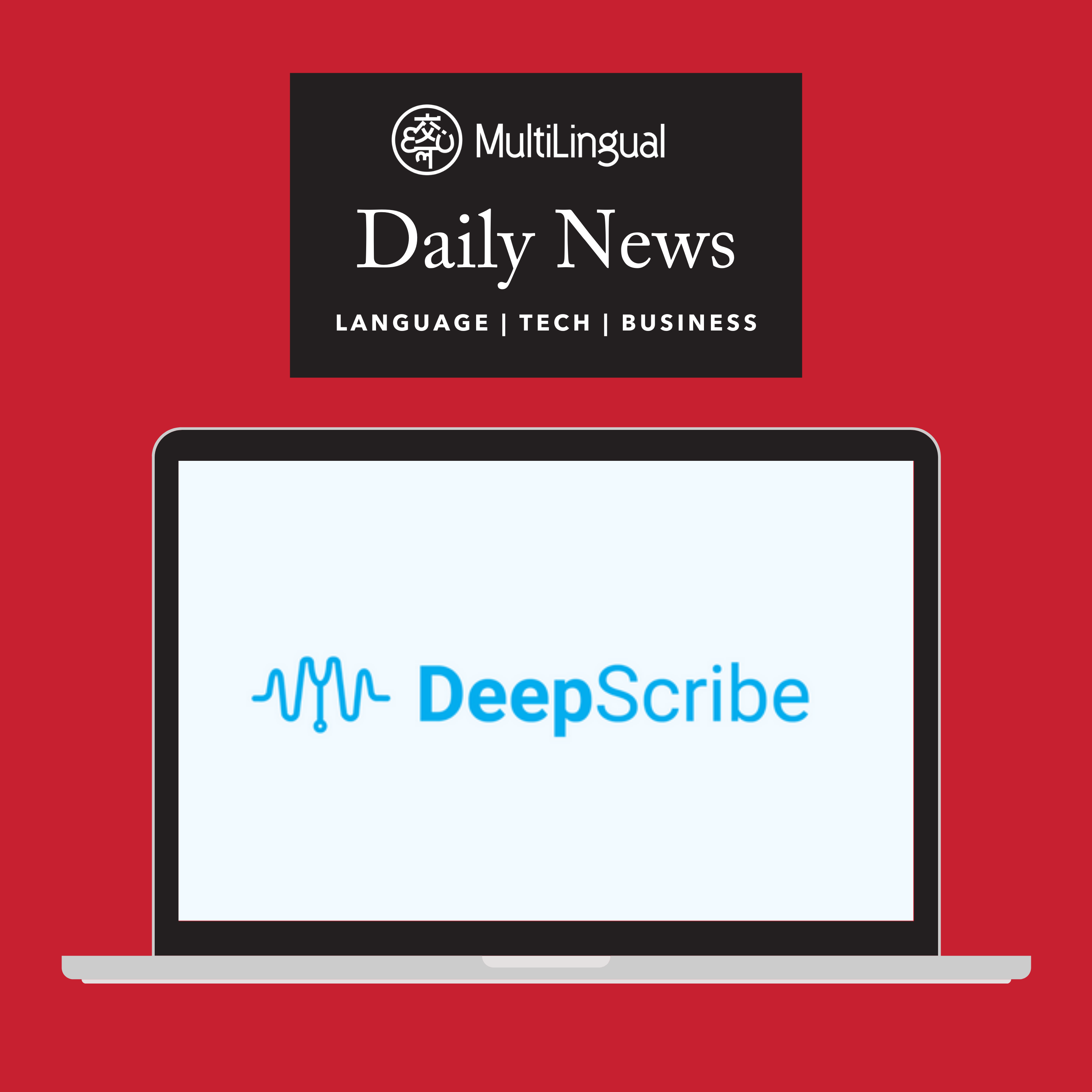 DeepScribe lands $30 million investment in transcription AI