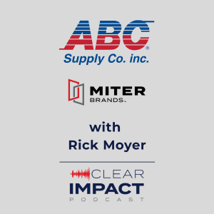 Episode 245: The Power of Partnership: MITER Brands, ABC Supply, and the Future of Building Products