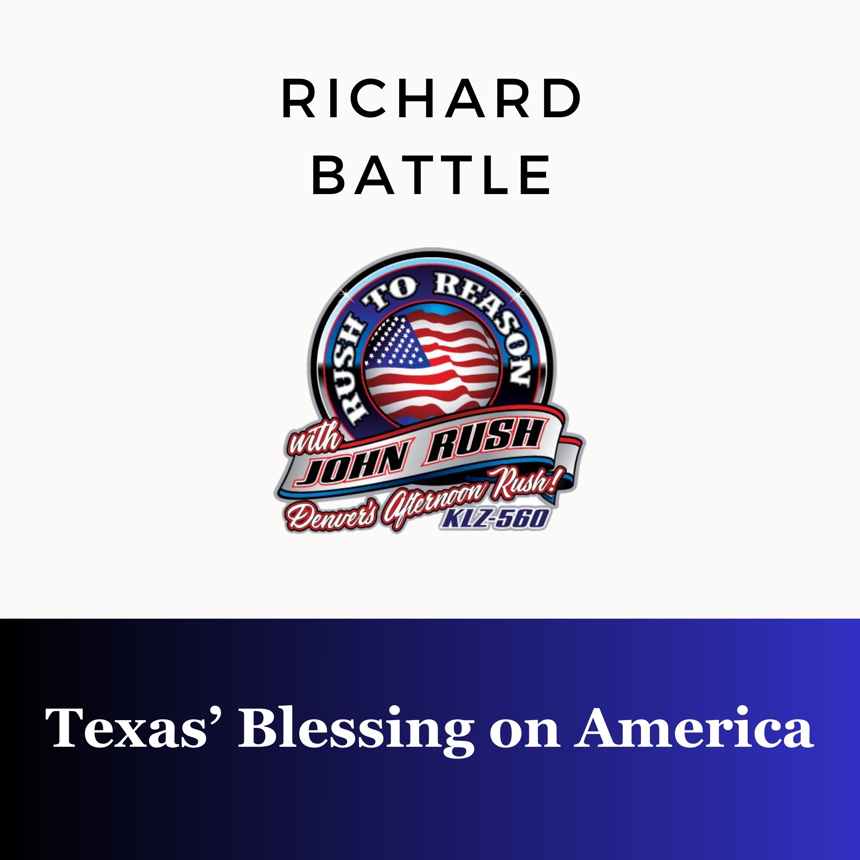 Texas’ Blessing on America with Richard Battle