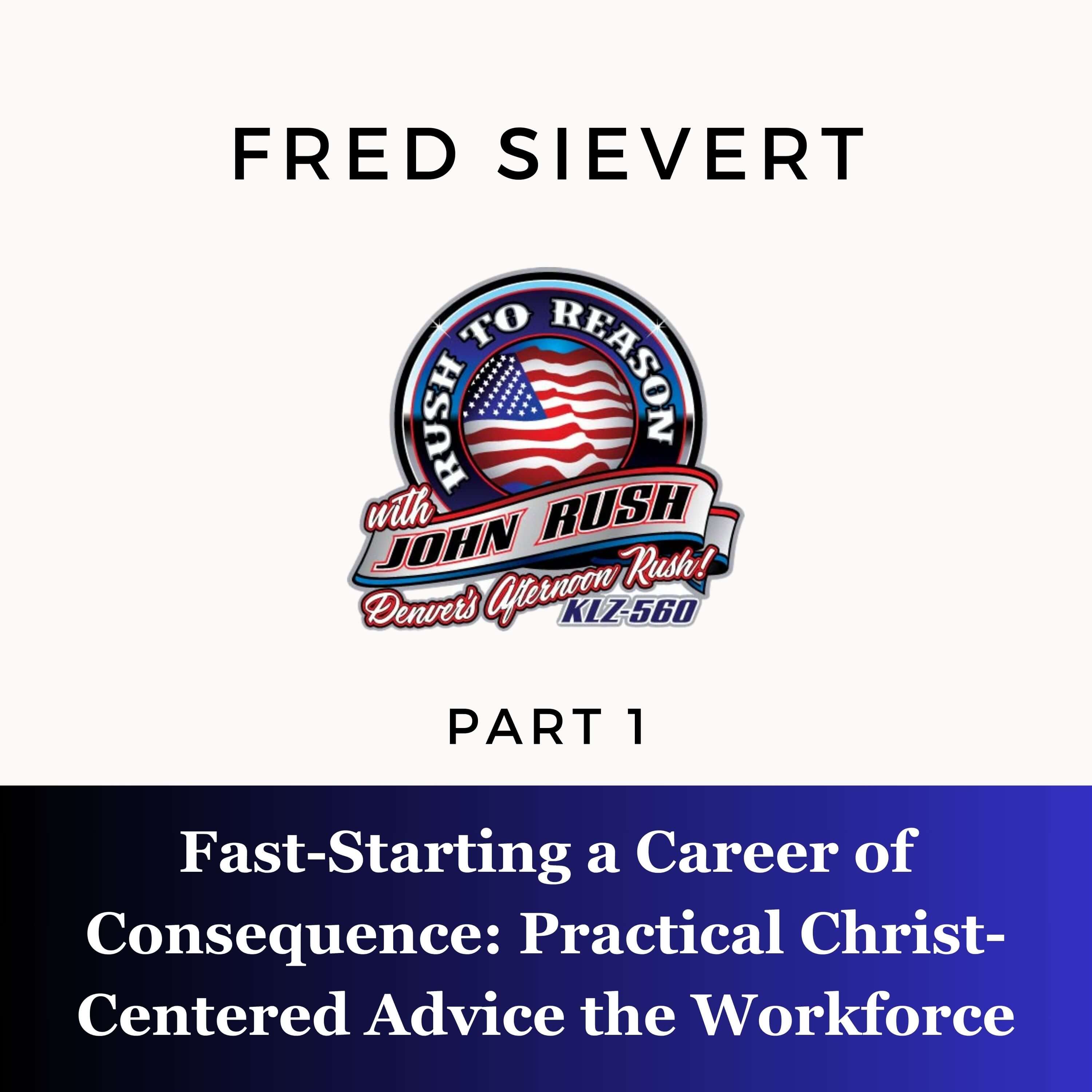 Fast-Starting a Career of Consequence: Practical Christ-Centered Workforce Advice
