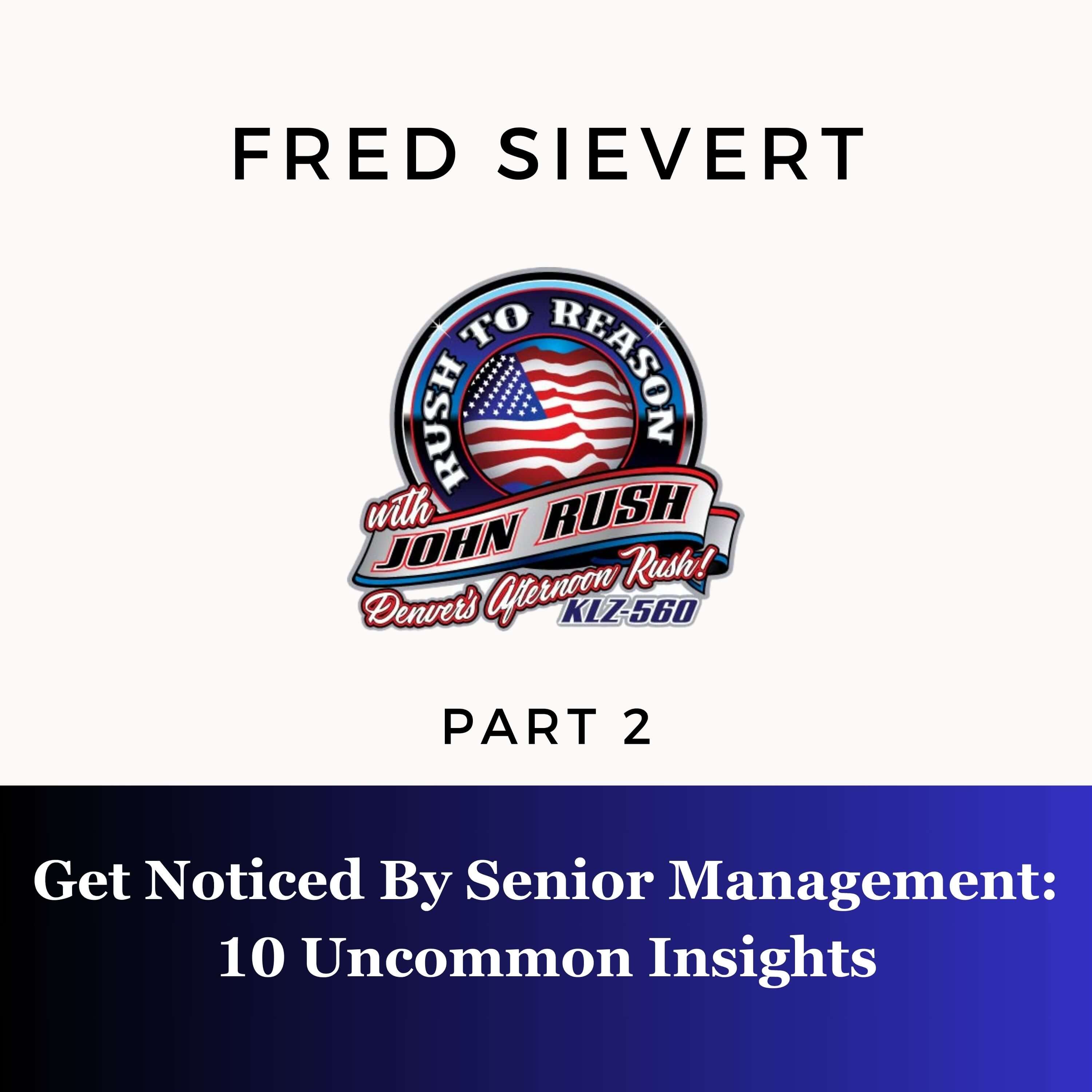 Get Noticed By Senior Management: 10 Uncommon Insights