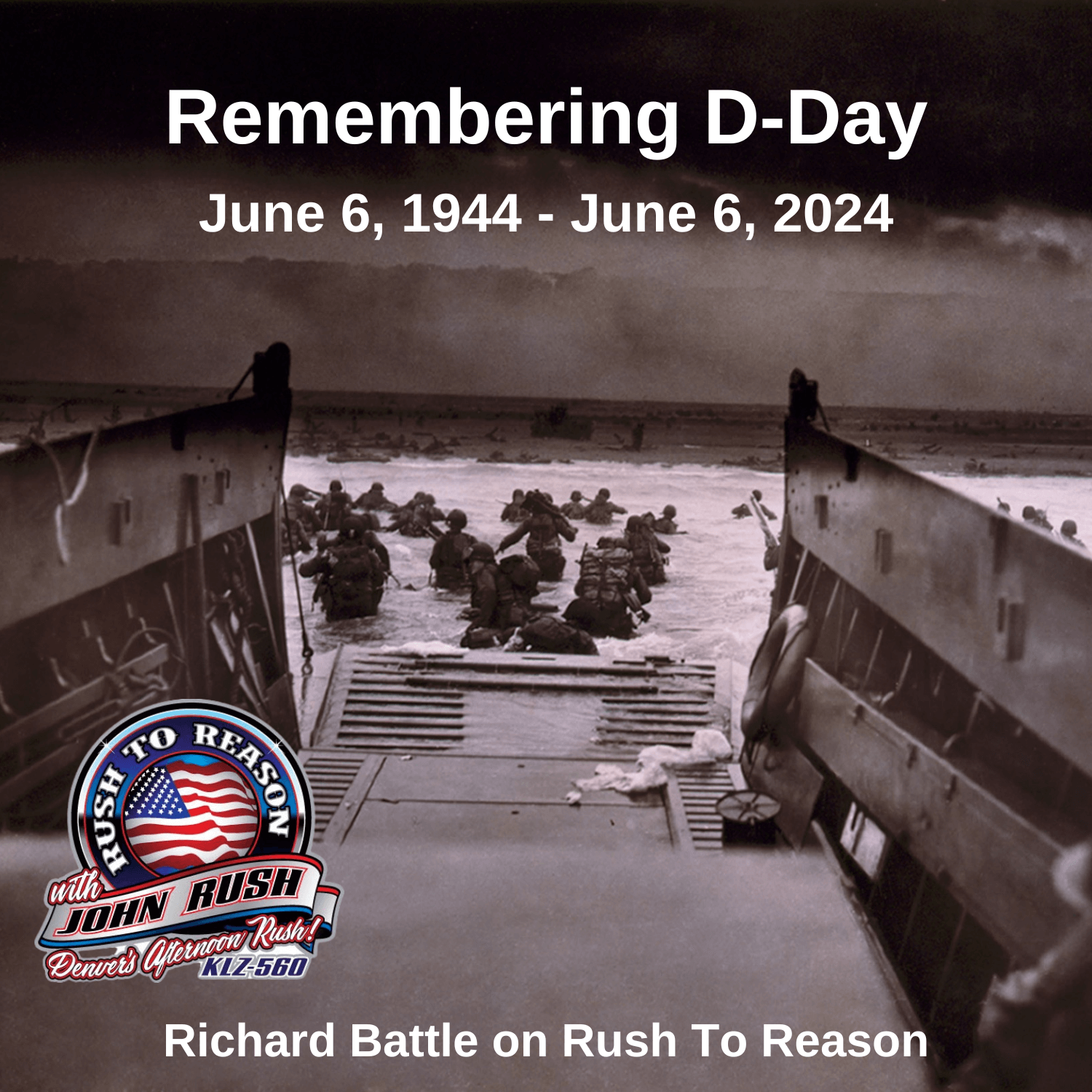 Echoes of Valor: Richard Battle Discusses D-Day's 80th Anniversary on Rush To Reason