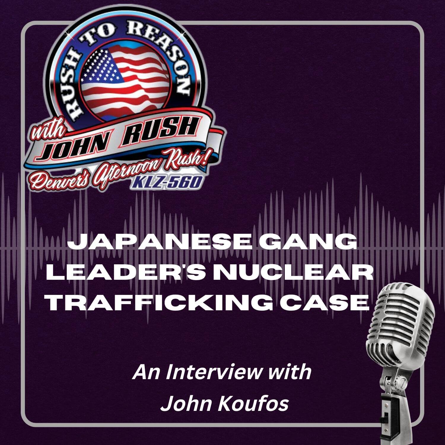 John Koufos on Japanese Gang Leader's Nuclear Trafficking Case & U.S. Crime Policies