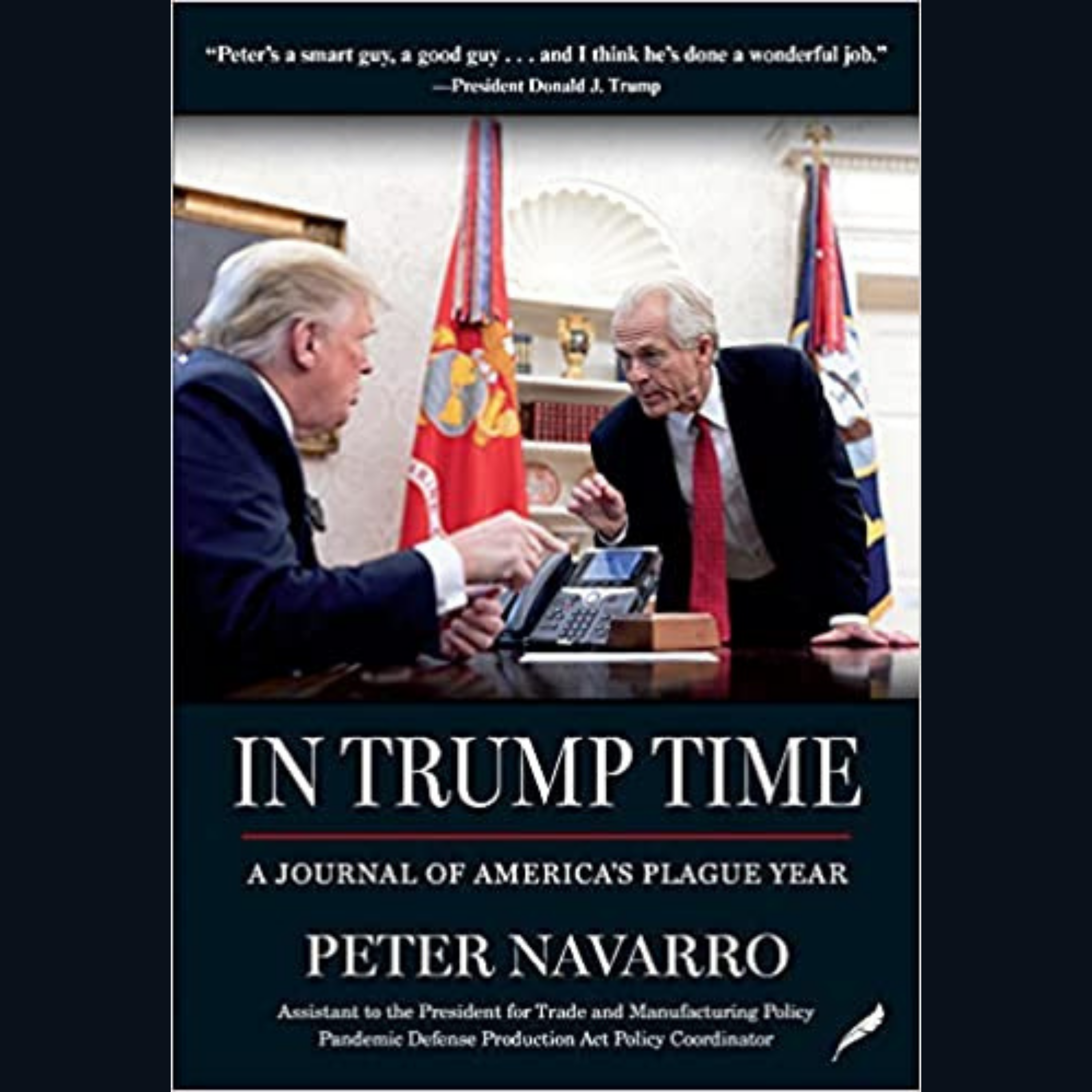 Peter Navarro: In Trump Time: A Journal of America’s Plague Year 