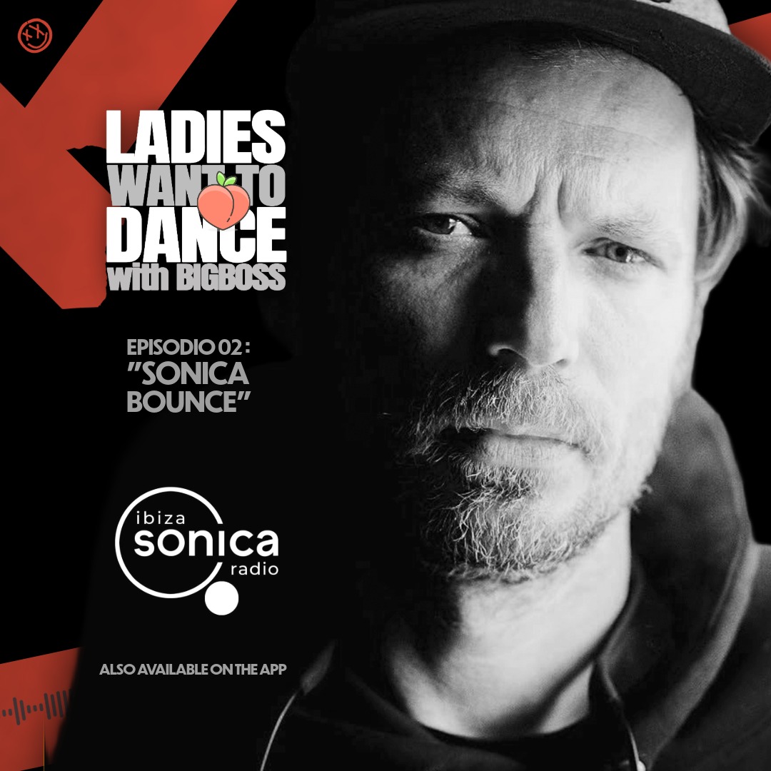 LADIES WANT TO DANCE with BIGBOSS #02 - "Sonica Bounce"