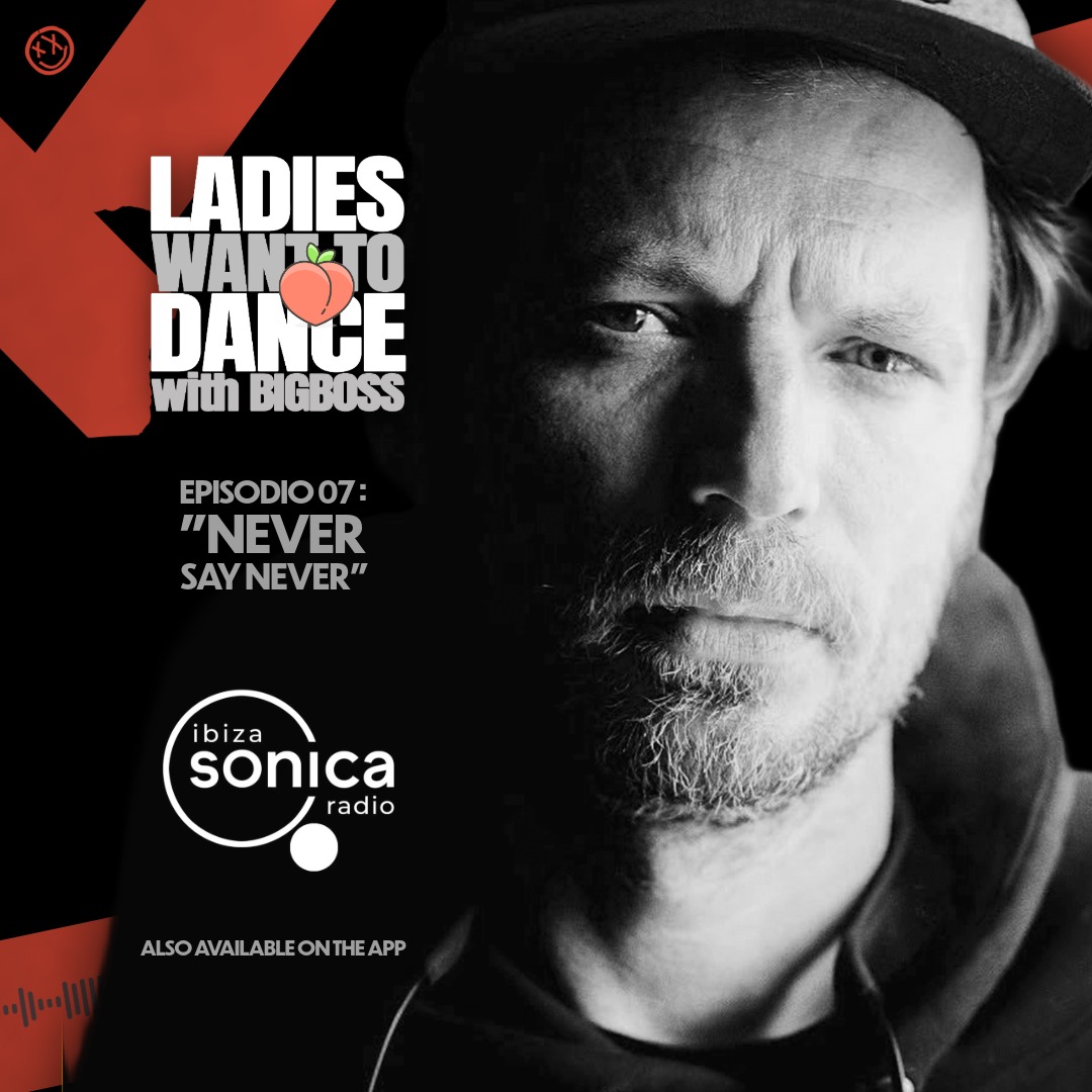 LADIES WANT TO DANCE with BIGBOSS #07 - "Never Say Never"
