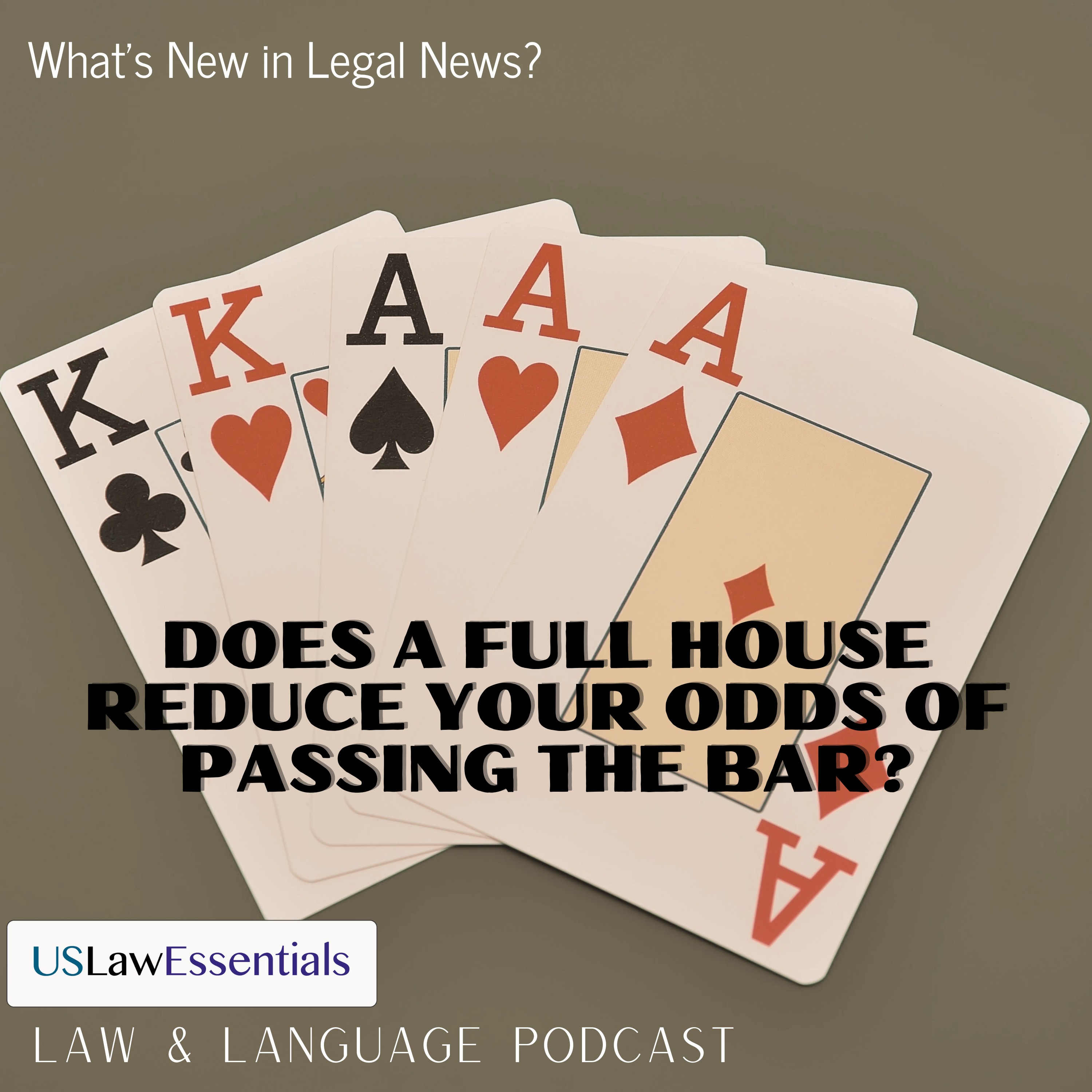 What's New in Legal News: Does a Full House Reduce Your Odds of Passing the Bar?